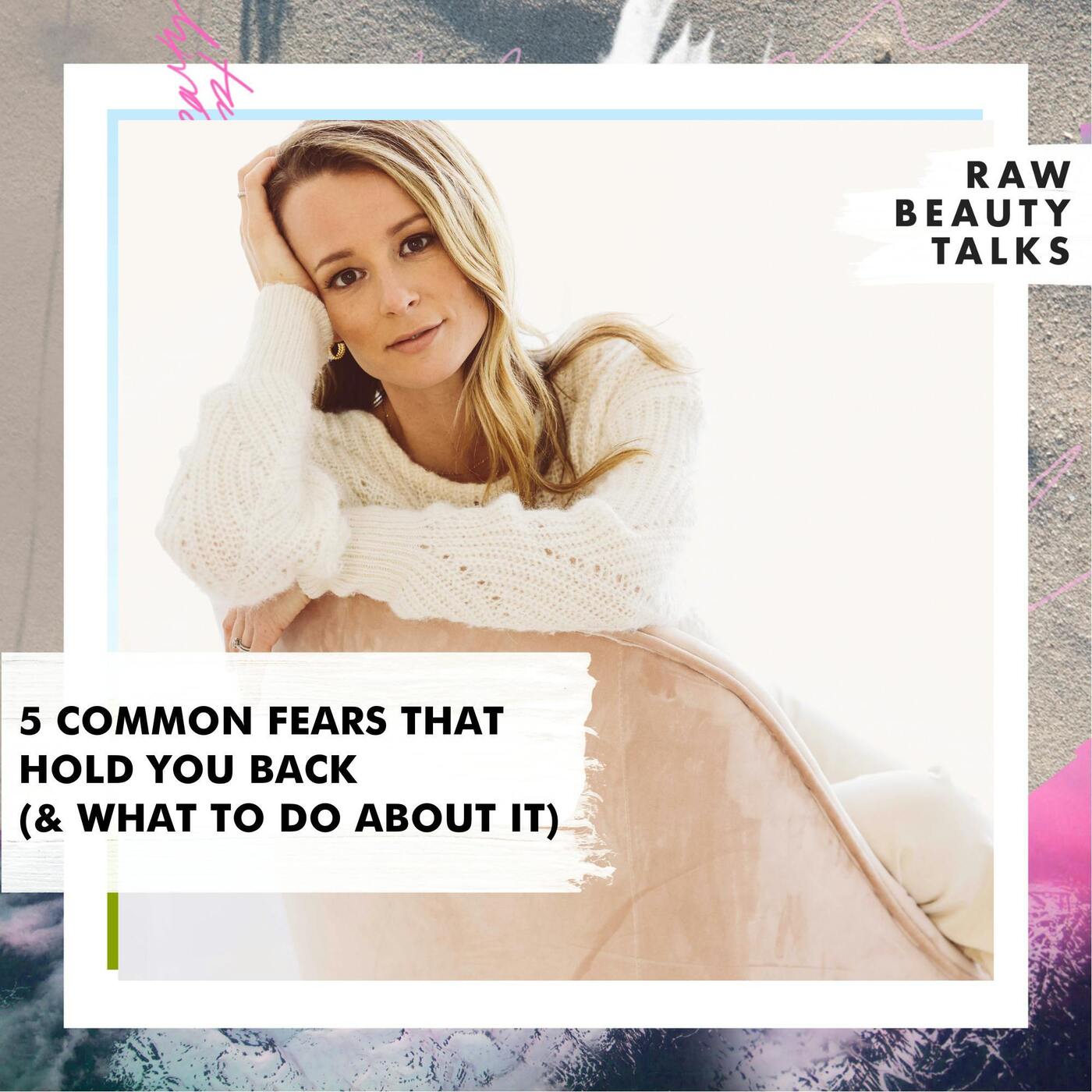 5 Fears that Hold you Back (& what to do about it) episode artwork