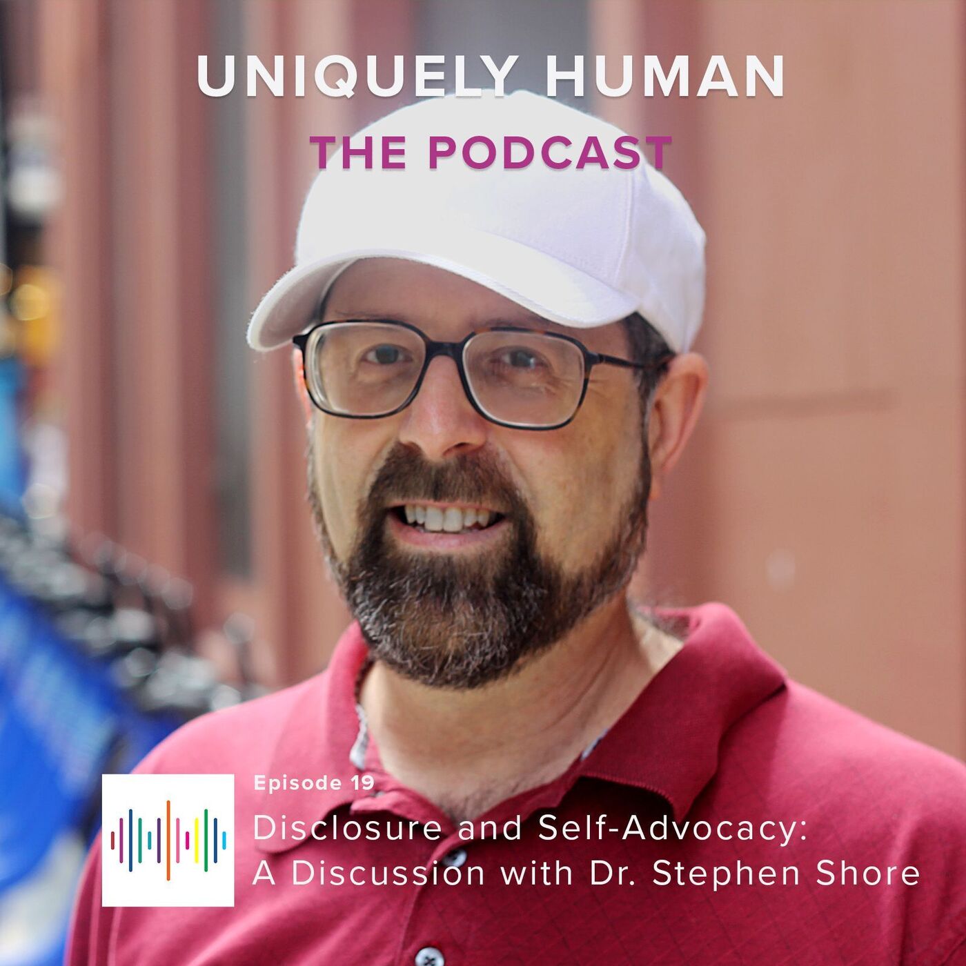 Disclosure and Self-Advocacy: A Discussion with Dr. Stephen Shore - podcast episode cover