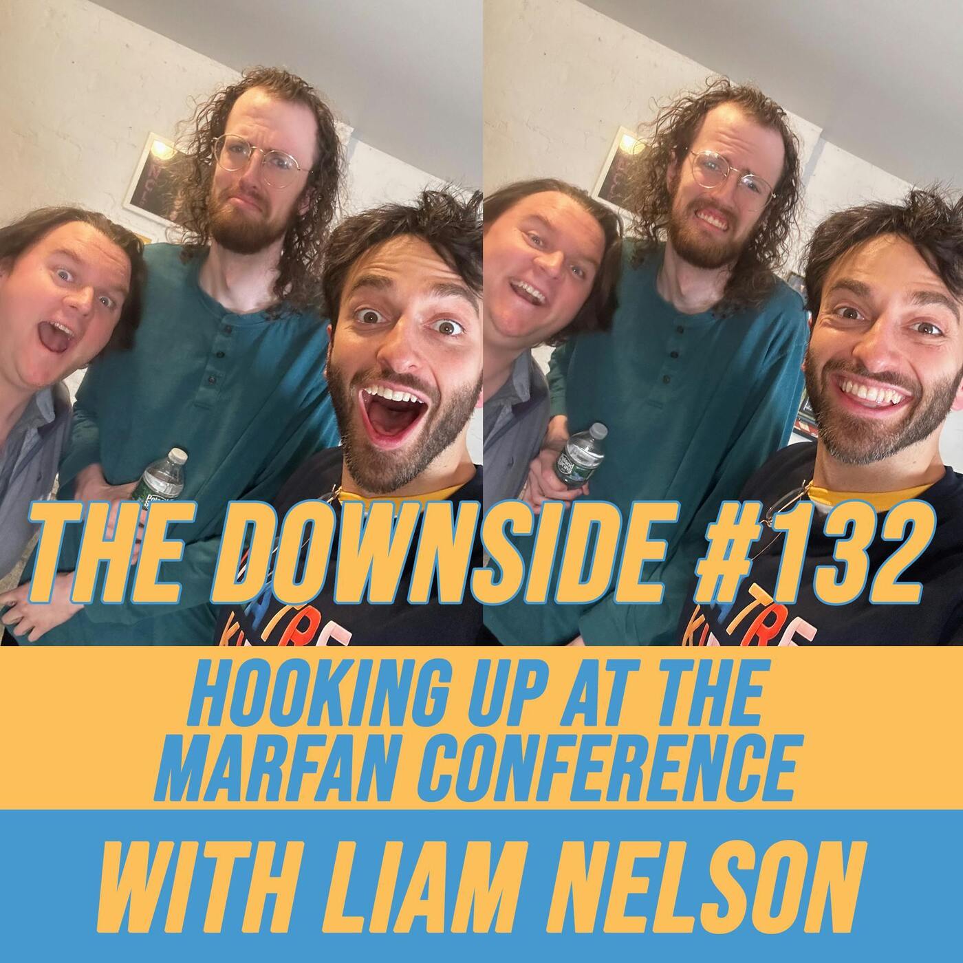 #132 Hooking Up at The Marfan Conference with Liam Nelson
