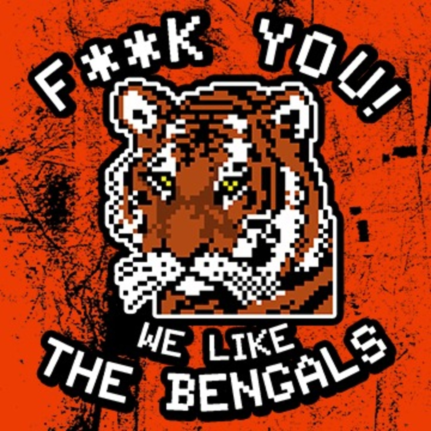 F*** You. We Like The Bengals.