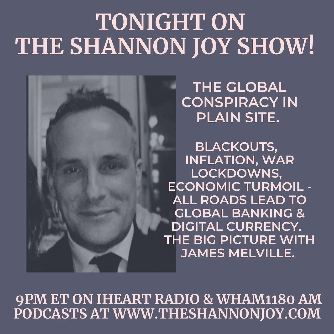 The Shannon Joy Show - Tuesday November 22 - The Global Conspiracy In Plain Site.   Blackouts,  Inflation, WAR, Lockdowns,  Economic Turmoil