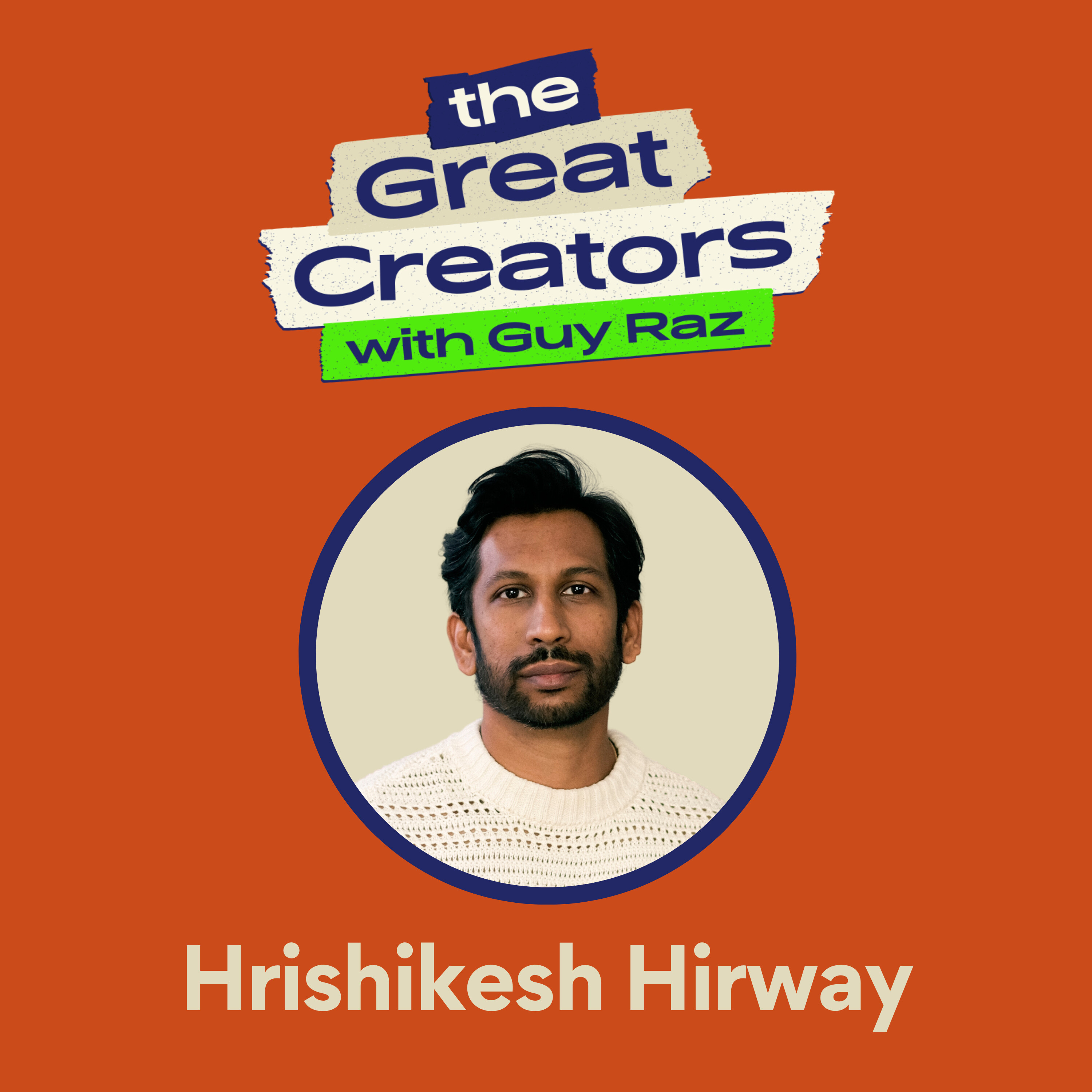 Hrishikesh Hirway: The Creator of "Song Exploder" on Bringing a Musician's Ear to Storytelling, Collaborating with Yo-Yo Ma, and the Song Inspired by Sandra Day O'Connor