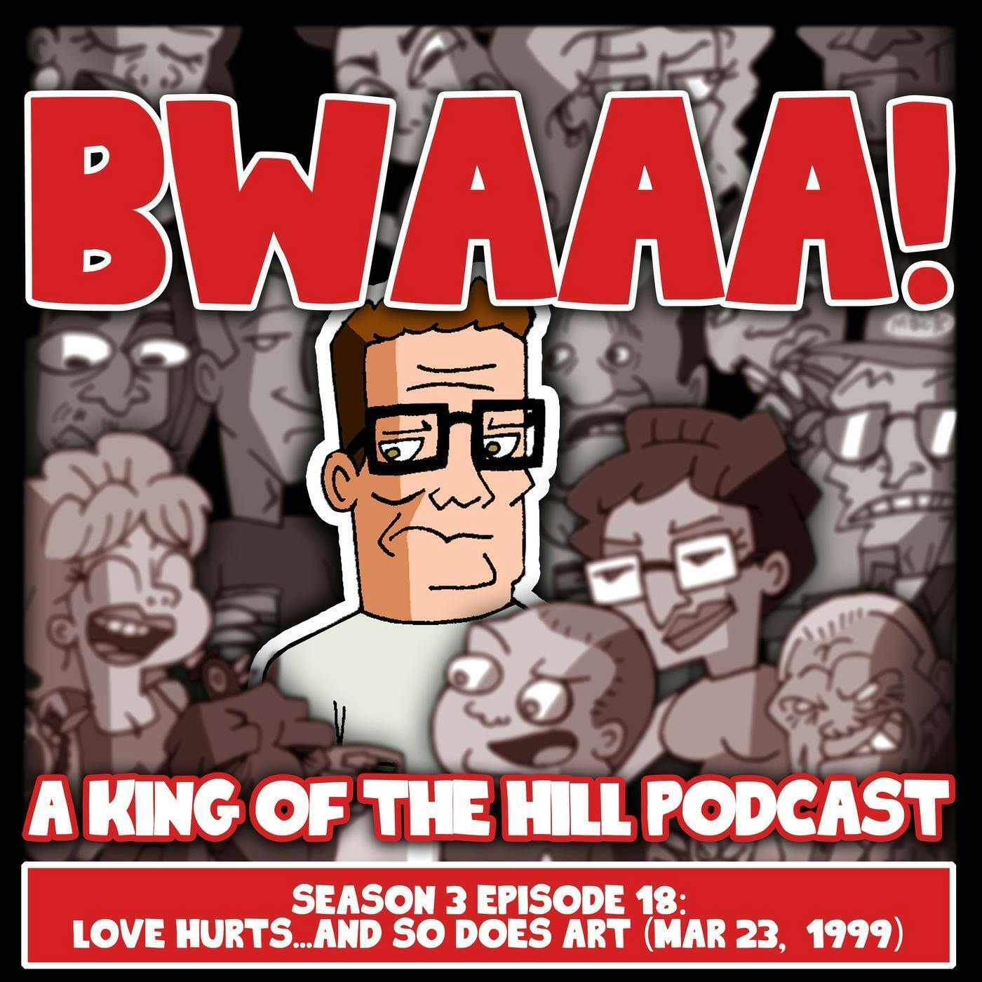 Season 3 Episode 18: Love Hurts...and So Does Art (Mar 23,  1999)