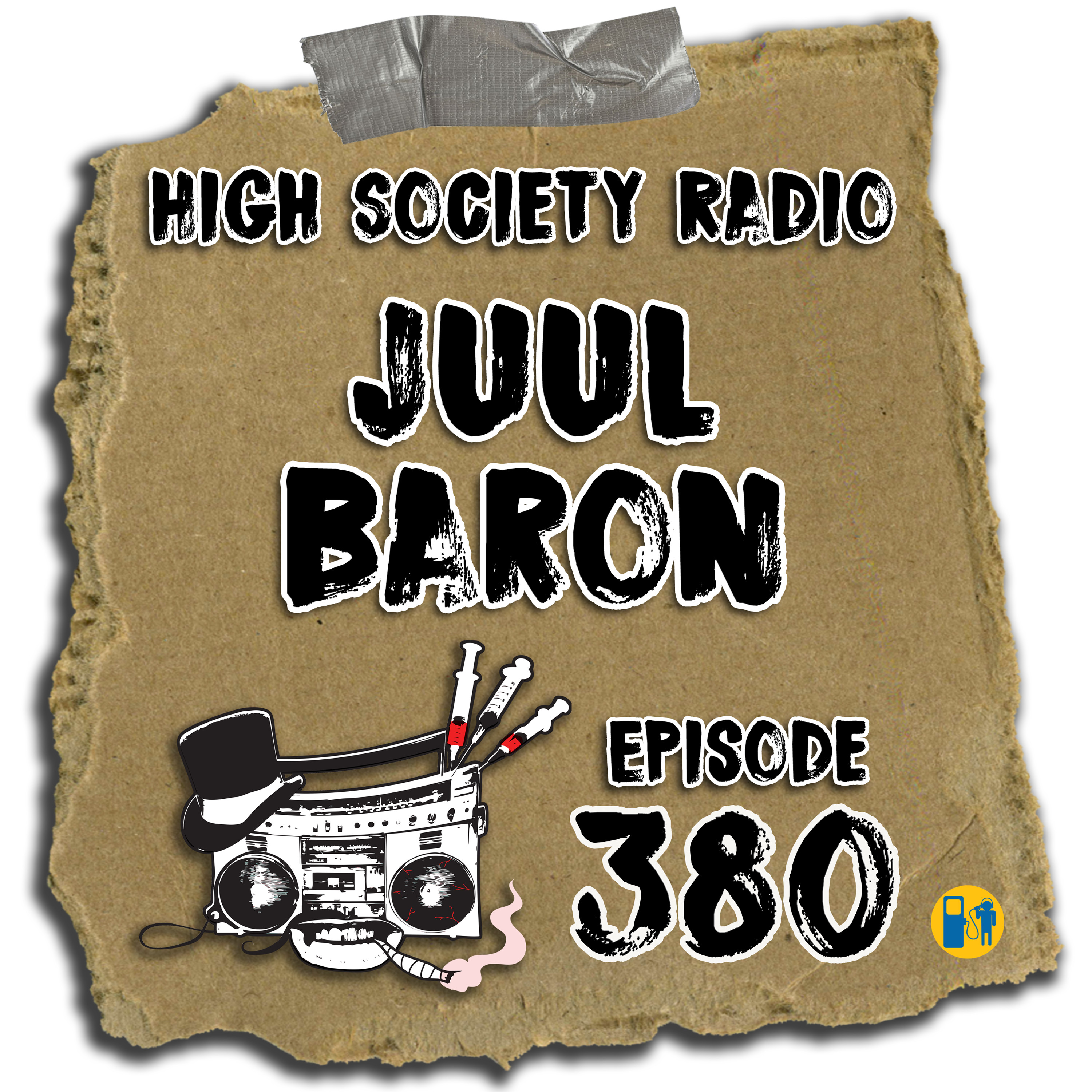 High Society Radio - HSR 10/17/19 JUUL Baron