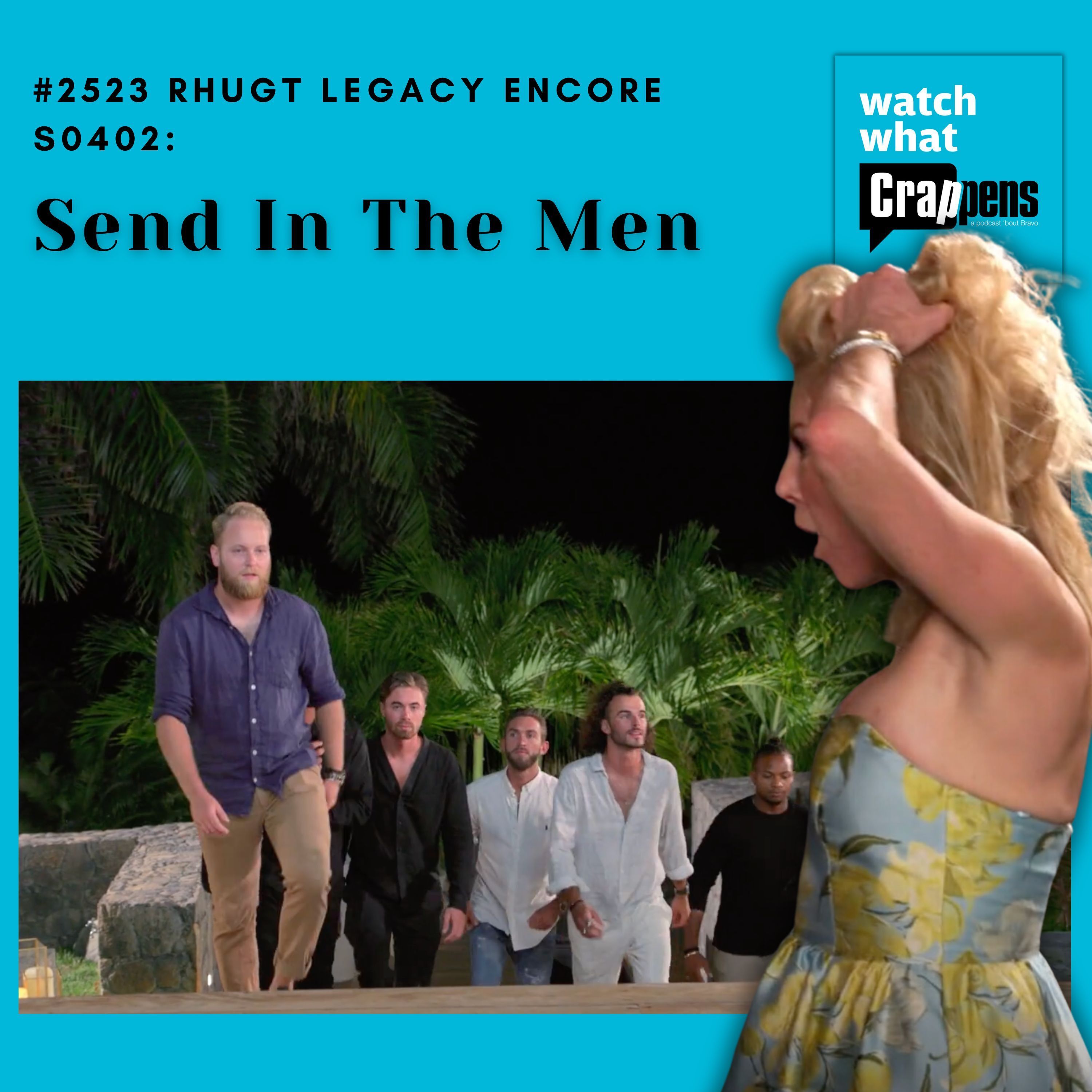 #2523 RHUGT Legacy Encore: 0402: Send In The Men