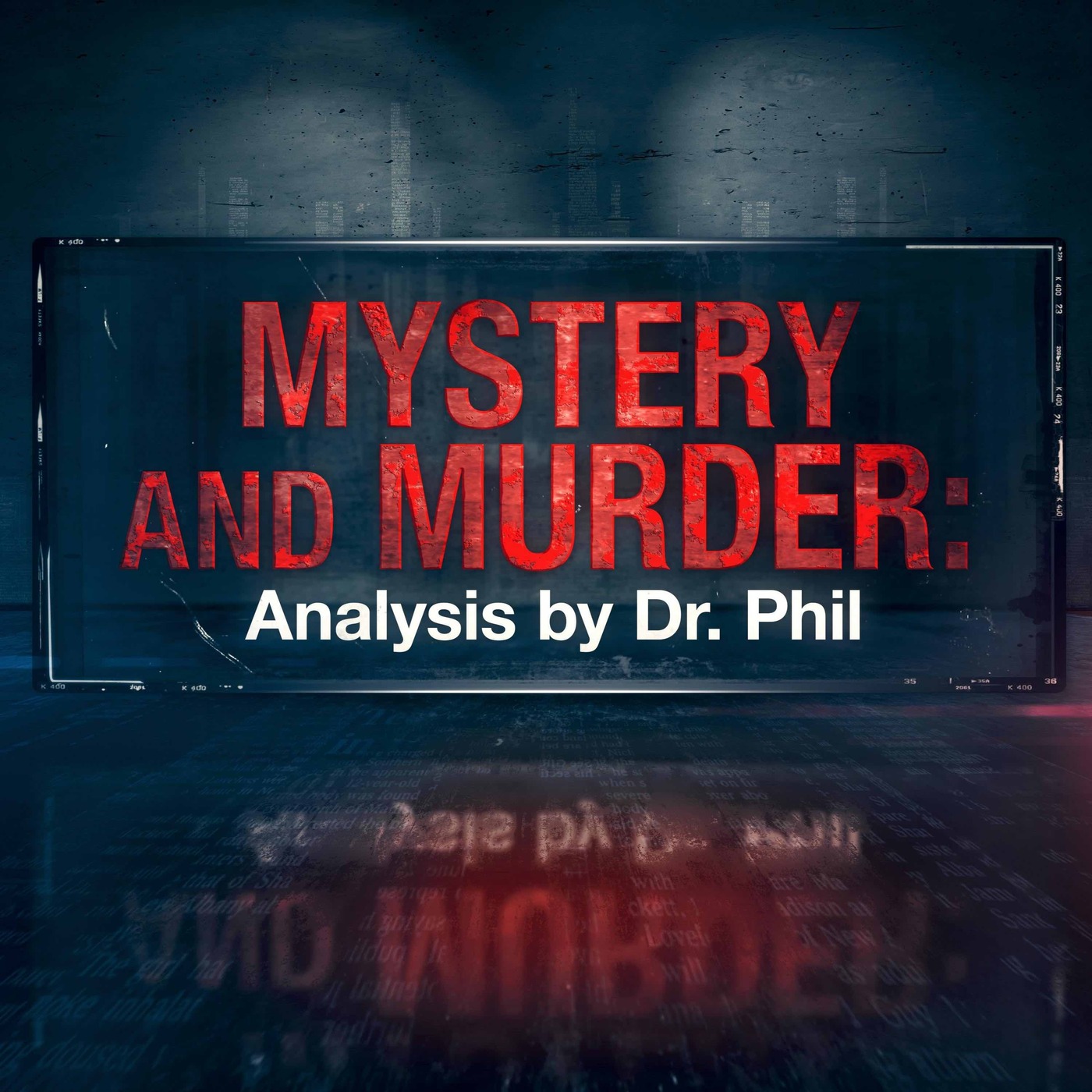 Mystery and Murder: Analysis by Dr. Phil podcast show image