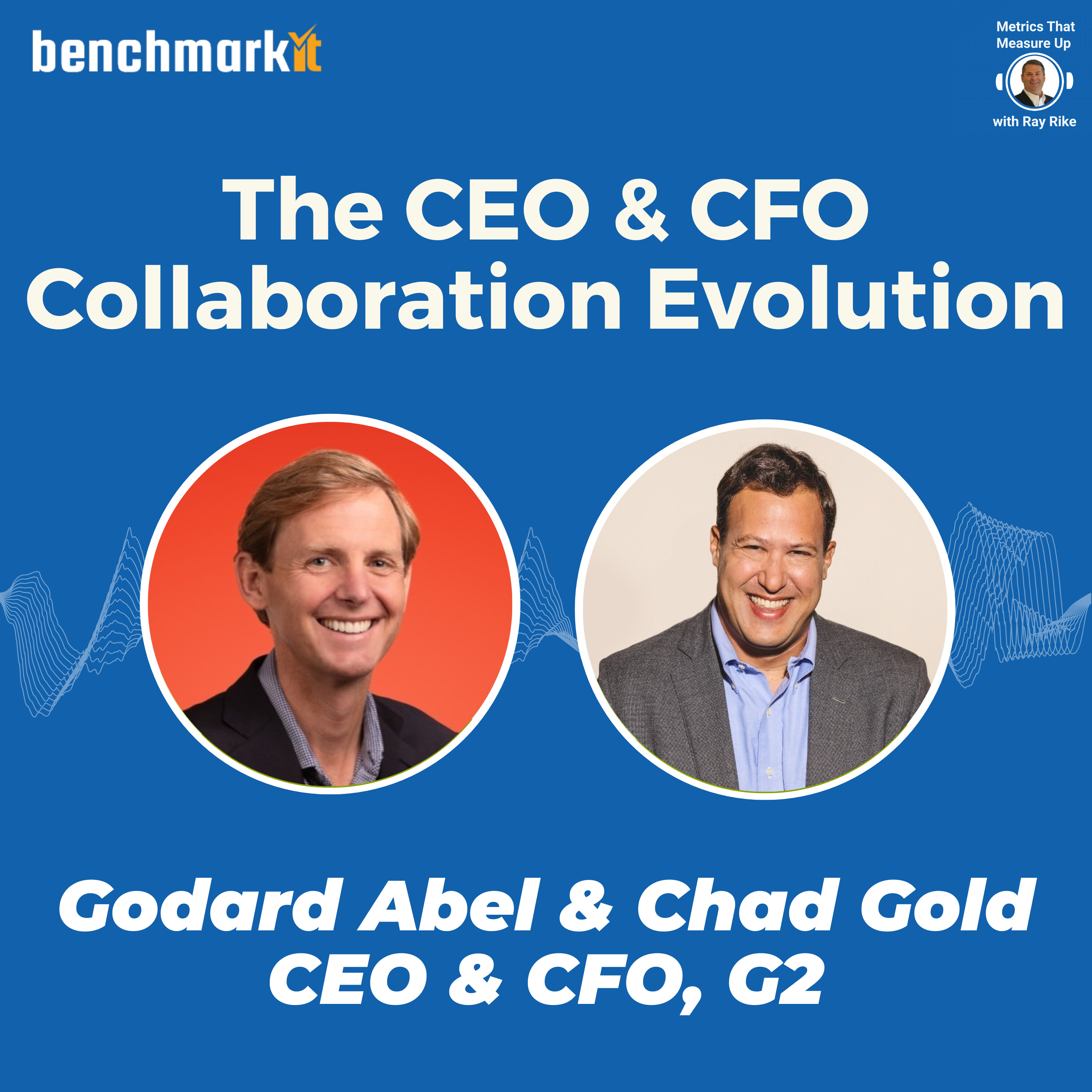 SaaS CEO and CFO Collaboration - with Godard Abel and Chad Gold, CEO and CFO G2