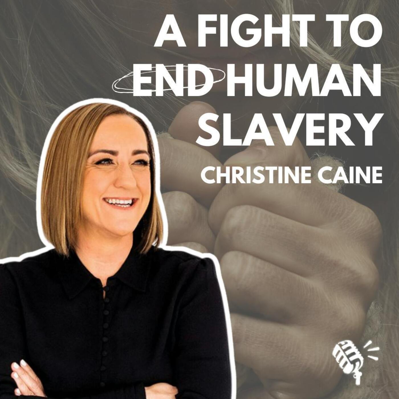 A Fight to End Human Slavery: Christine Caine
