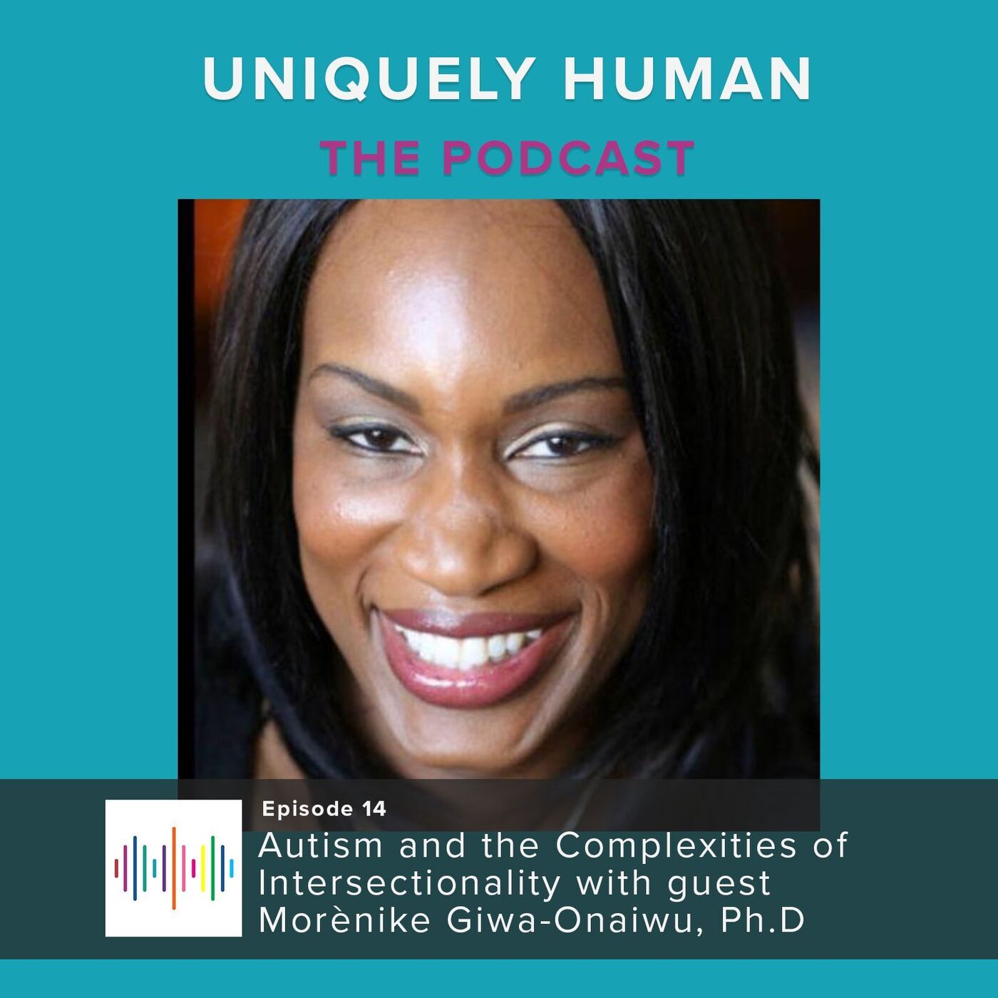 Autism and the Complexities of Intersectionality with guest Morènike Giwa-Onaiwu, Ph.D - podcast episode cover