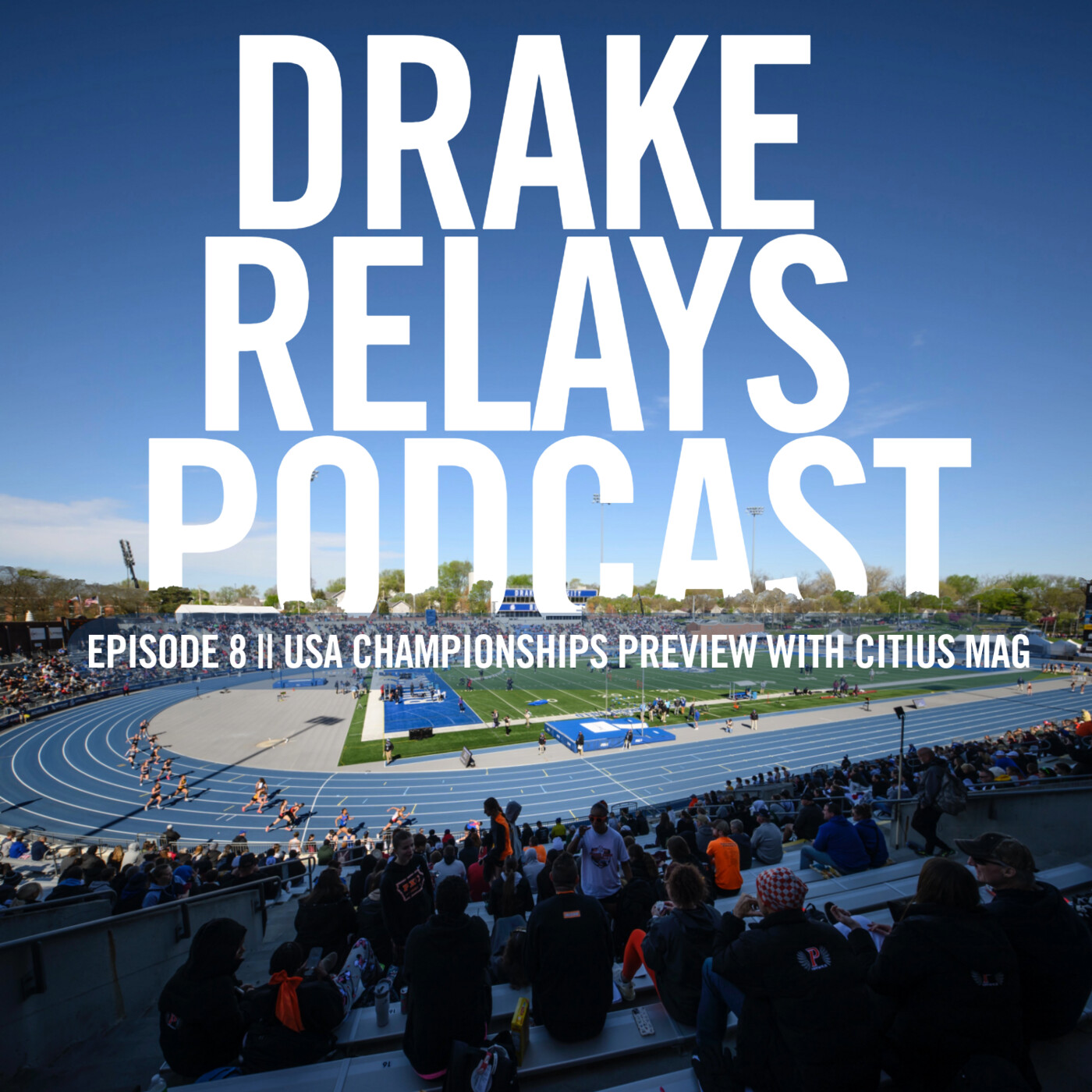 Drake Relays Podcast || Episode 8 | Previewing USA Championships with Chris Chavez of Citius Mag episode artwork