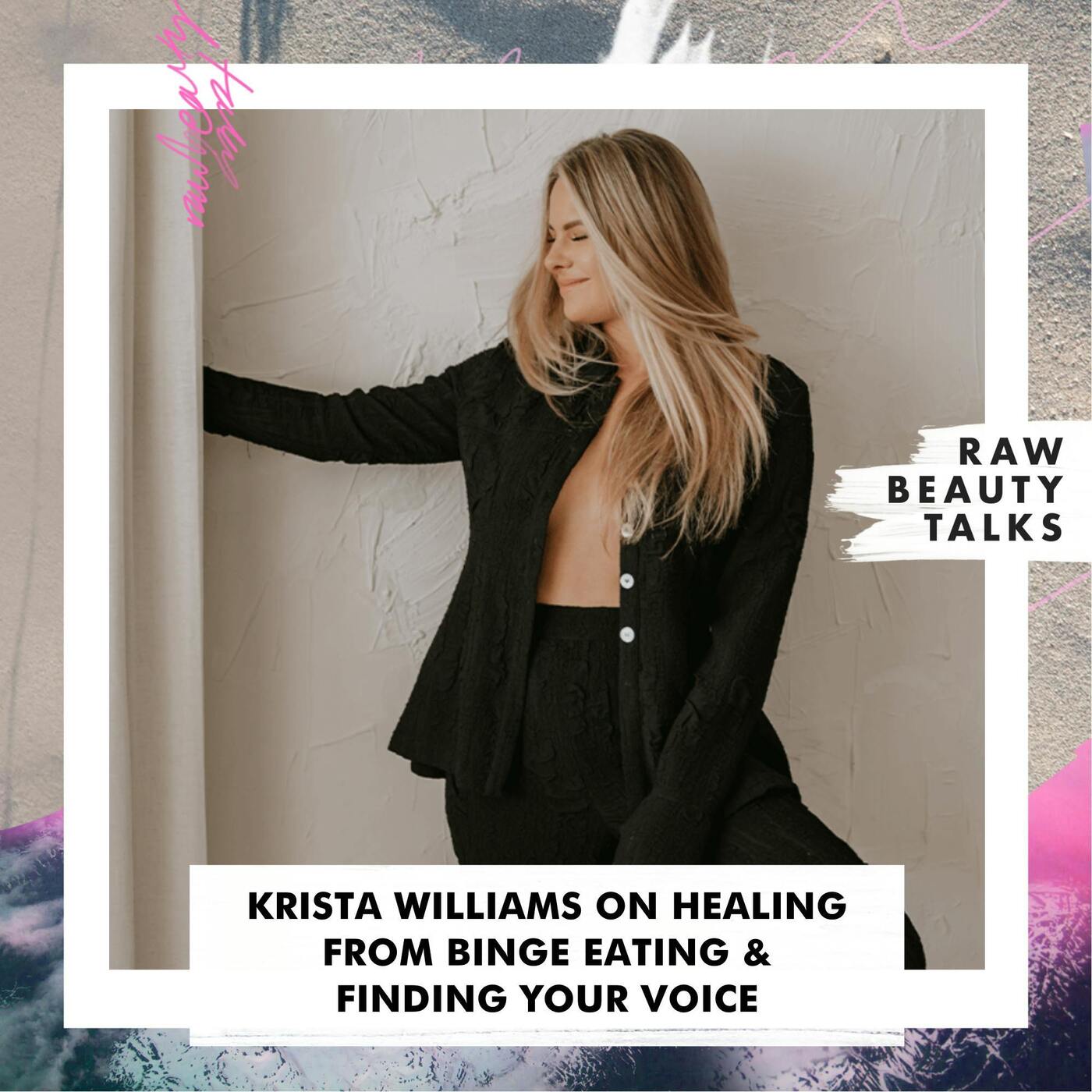 Krista Williams on Healing from Binge Eating & Finding Your Voice episode artwork