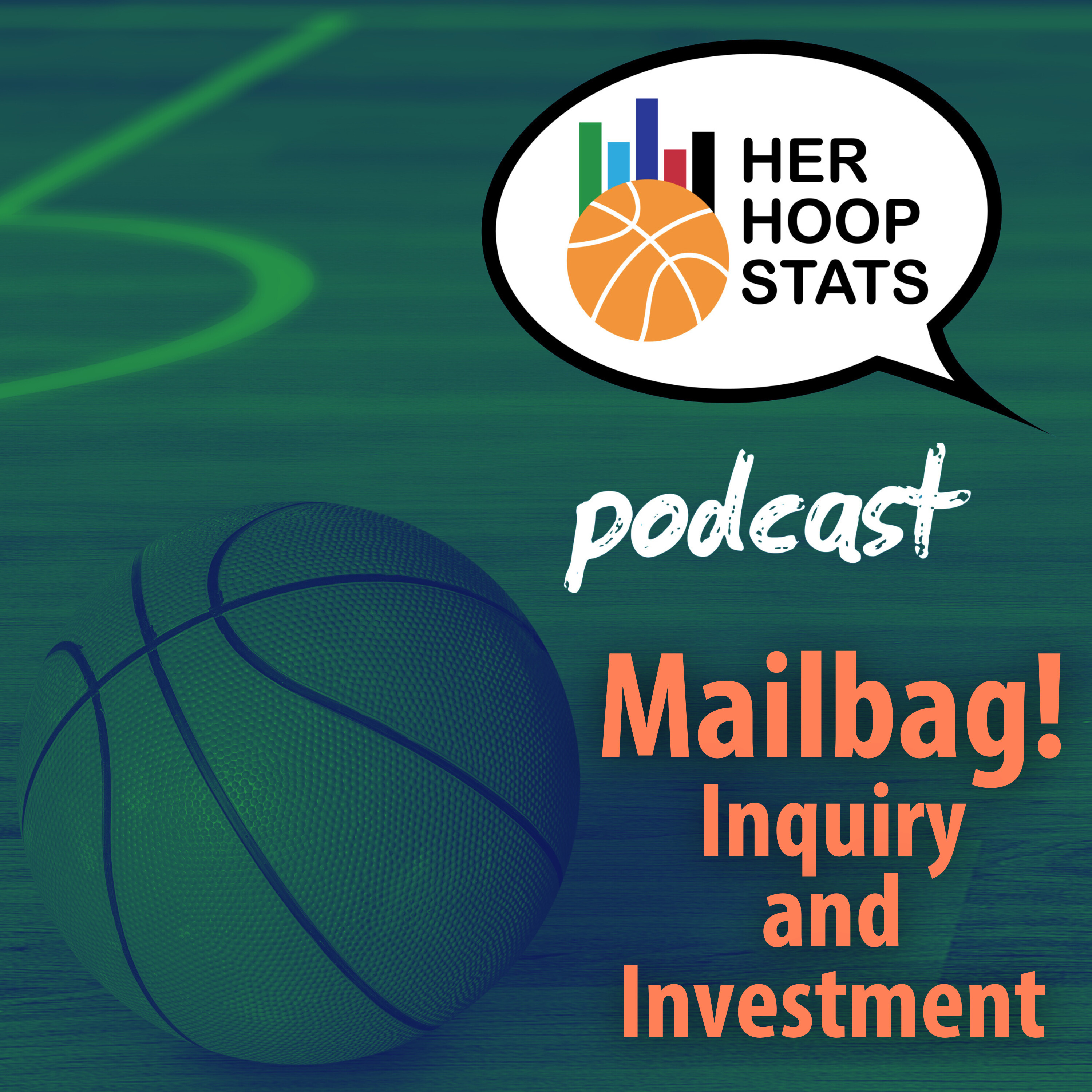 Mailbag! Inquiry and Investment | The Her Hoop Stats Podcast