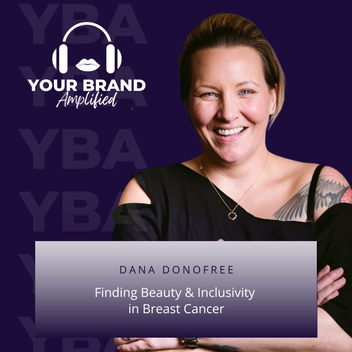 S E125: Finding Beauty & Inclusivity in Breast Cancer: Dana Donofree & AnaOno episode artwork