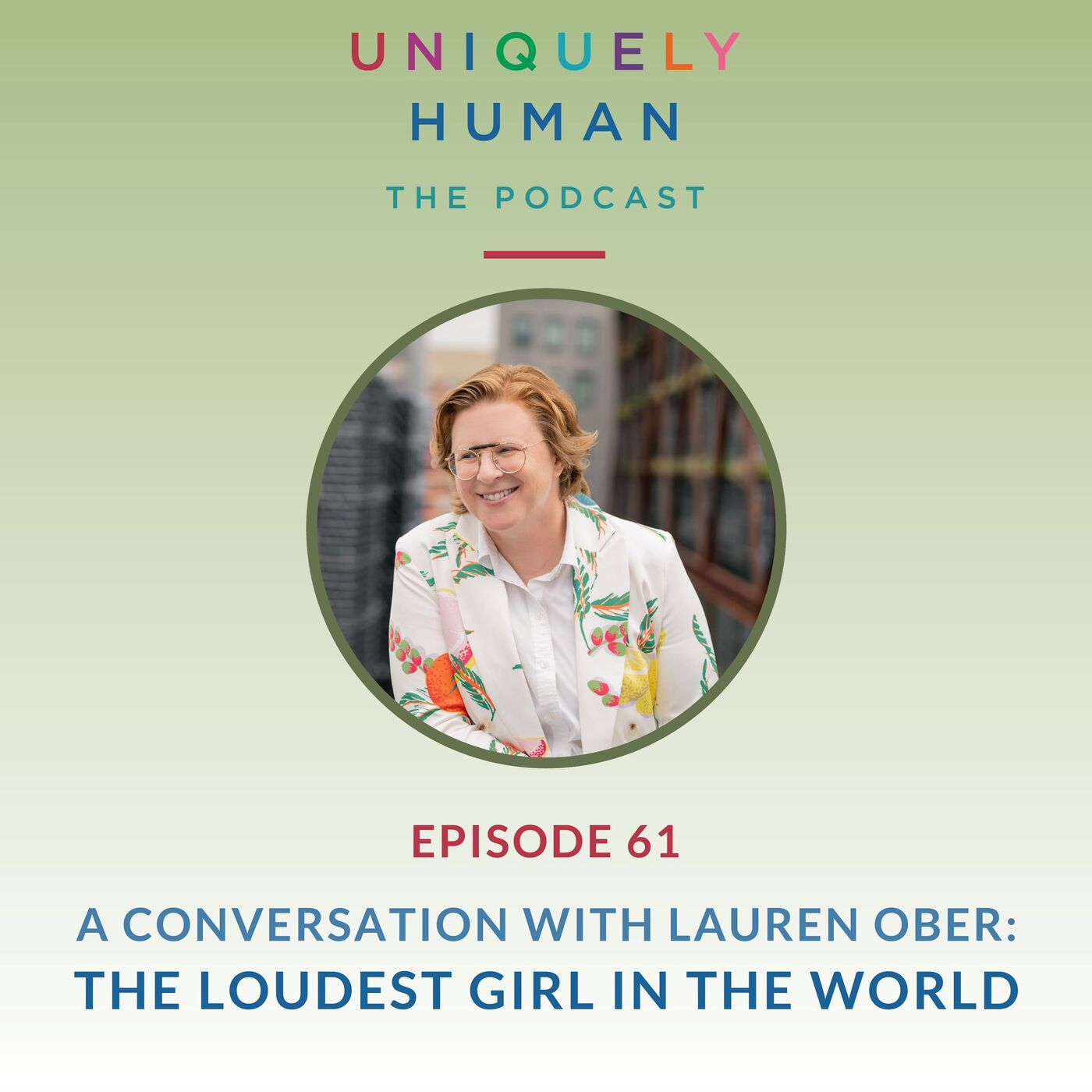 A conversation with Lauren Ober: The Loudest Girl In The World - podcast episode cover