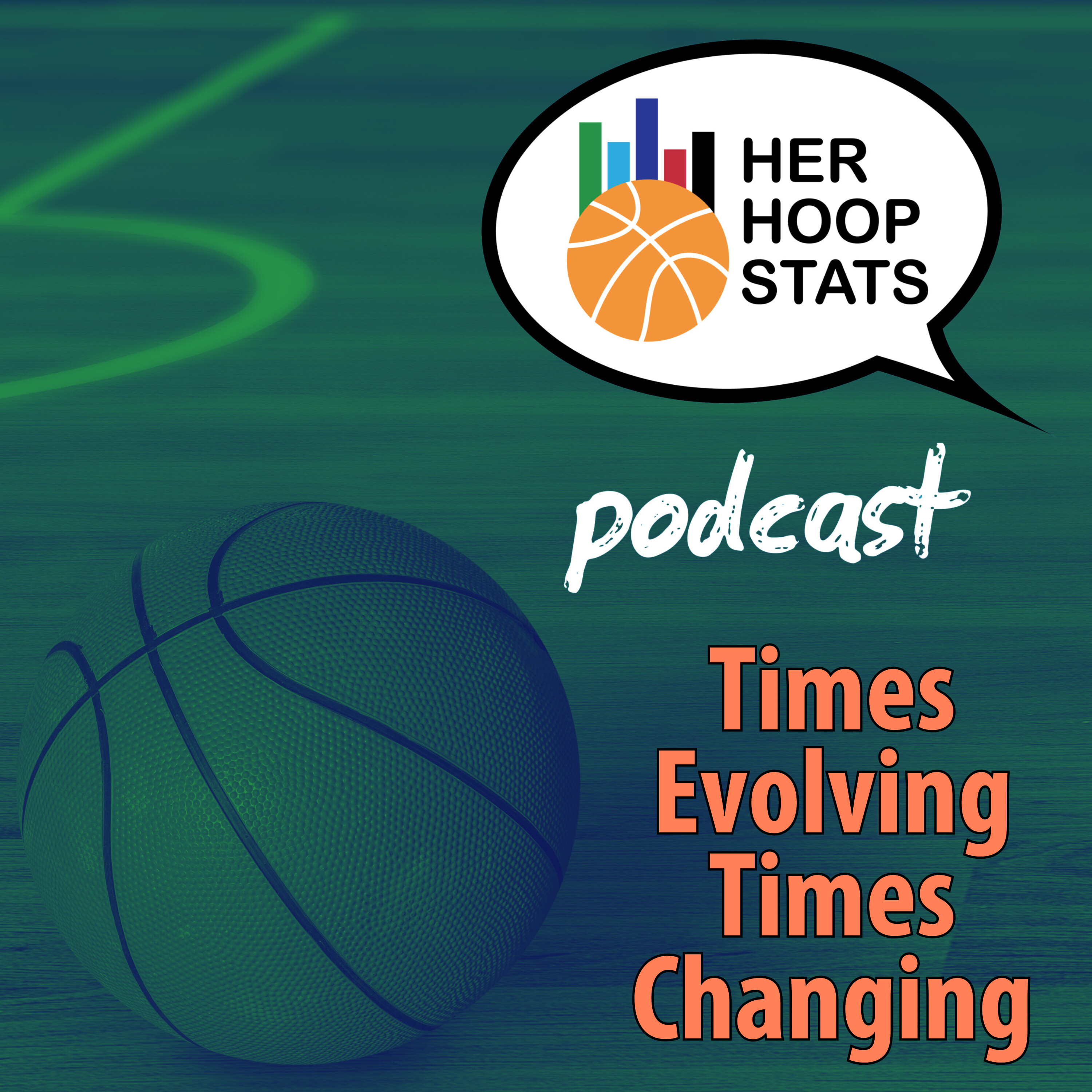 Times Evolving Times Changing | The Her Hoop Stats Podcast