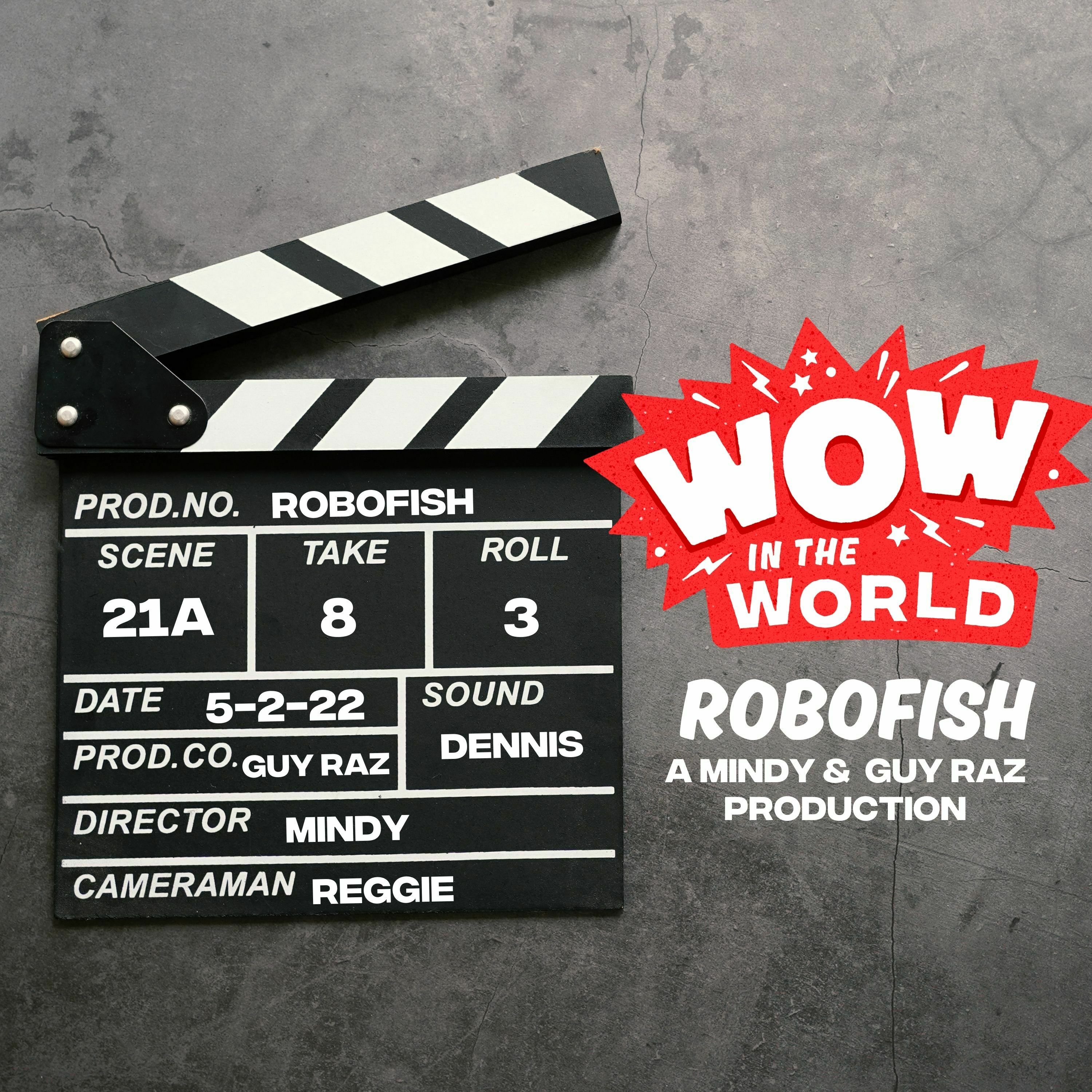 RoboFish: A Mindy and Guy Raz Production