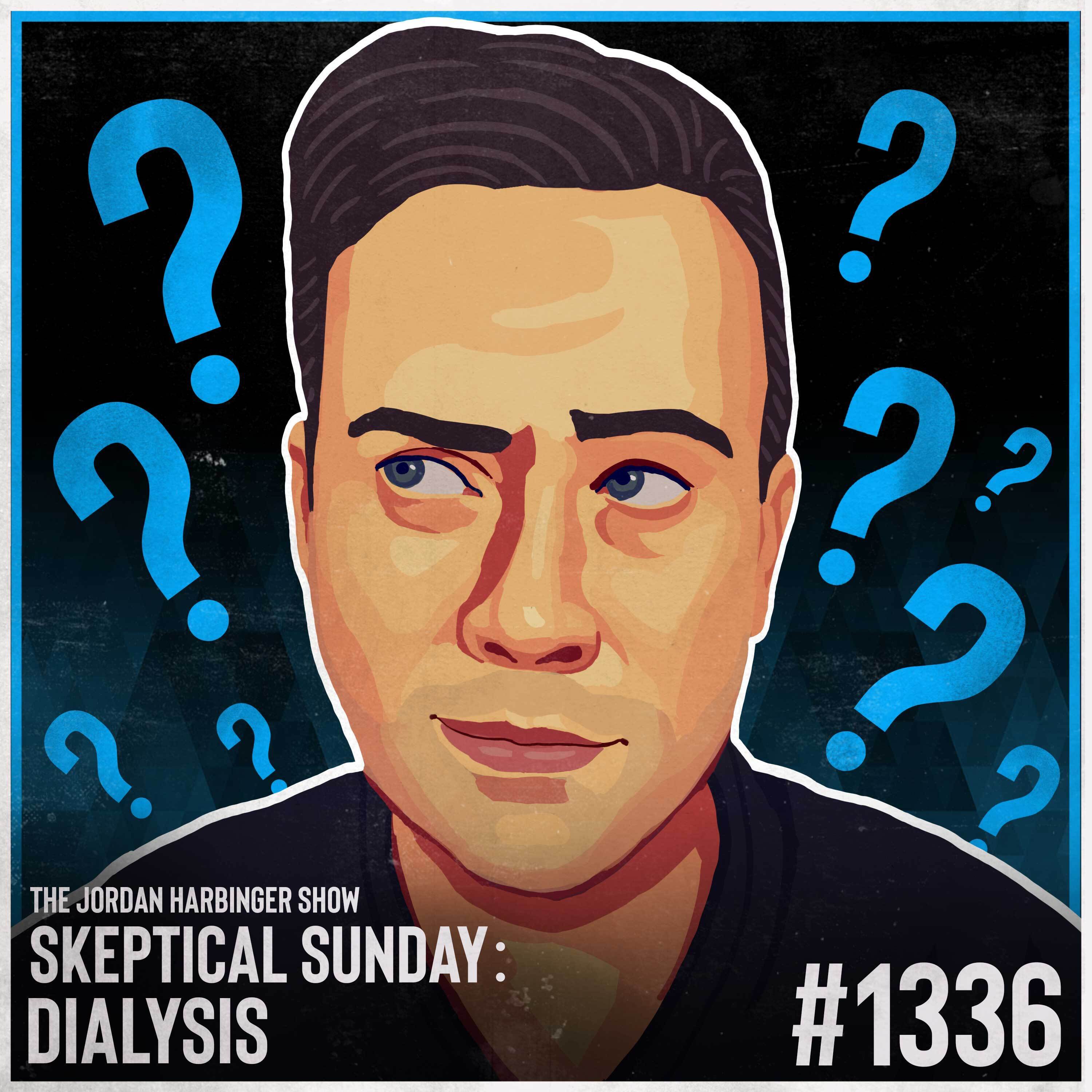 1336: Dialysis | Skeptical Sunday