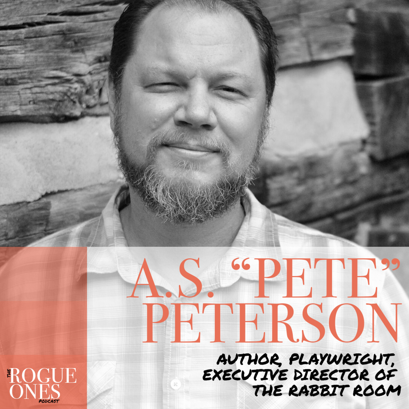 A.S. "Pete" Peterson, Author, Playwright, Executive Director  & co-founder of The Rabbit Room episode artwork