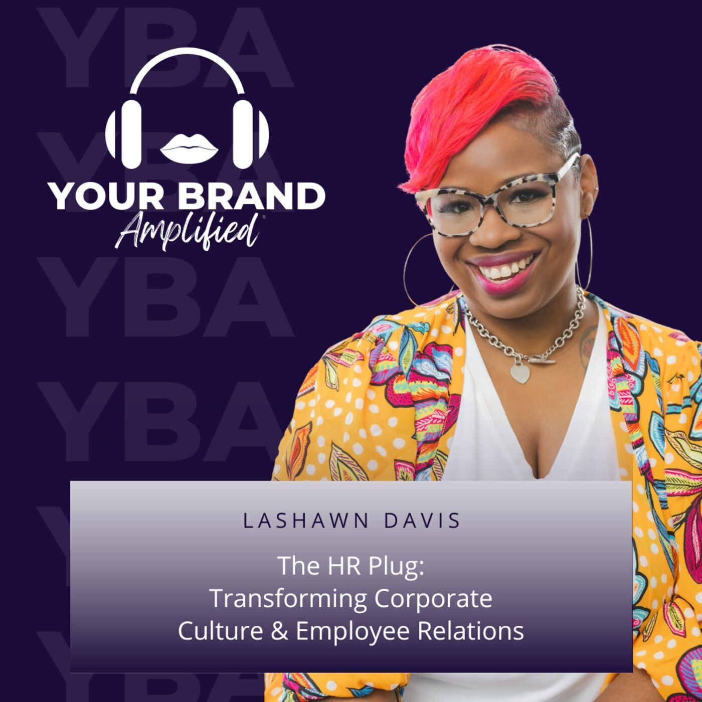 S E136: The HR Plug: LaShawn Davis Transforming Corporate Culture & Employee Relations episode artwork