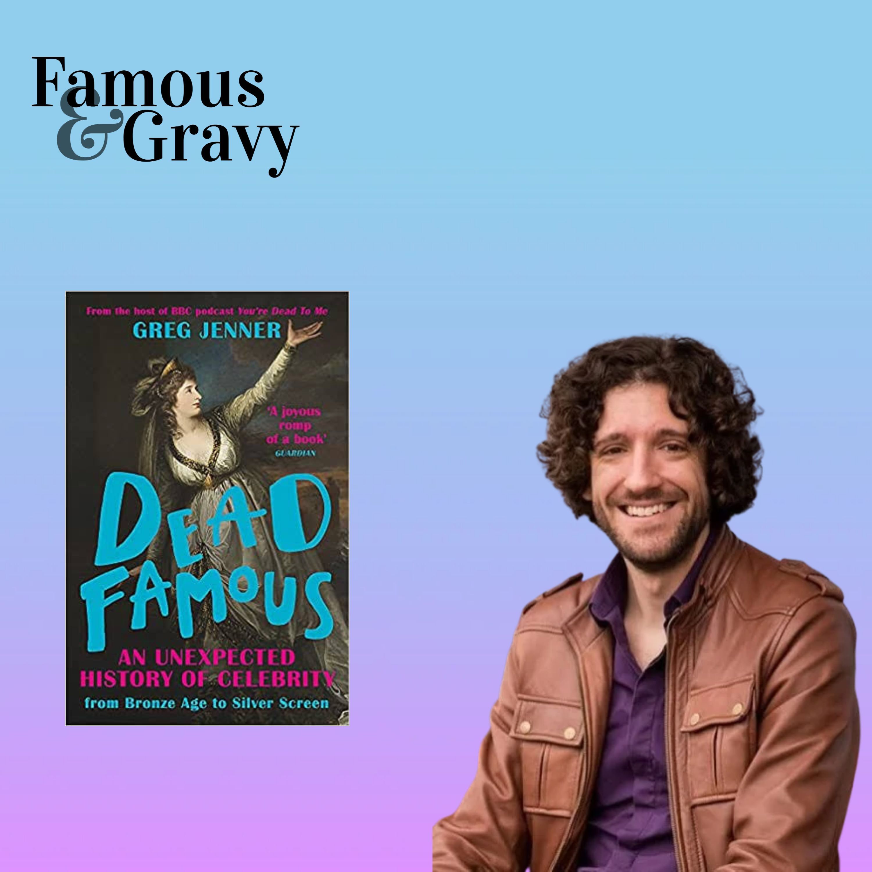 Famous and Gravy: Dead celebrity biographies