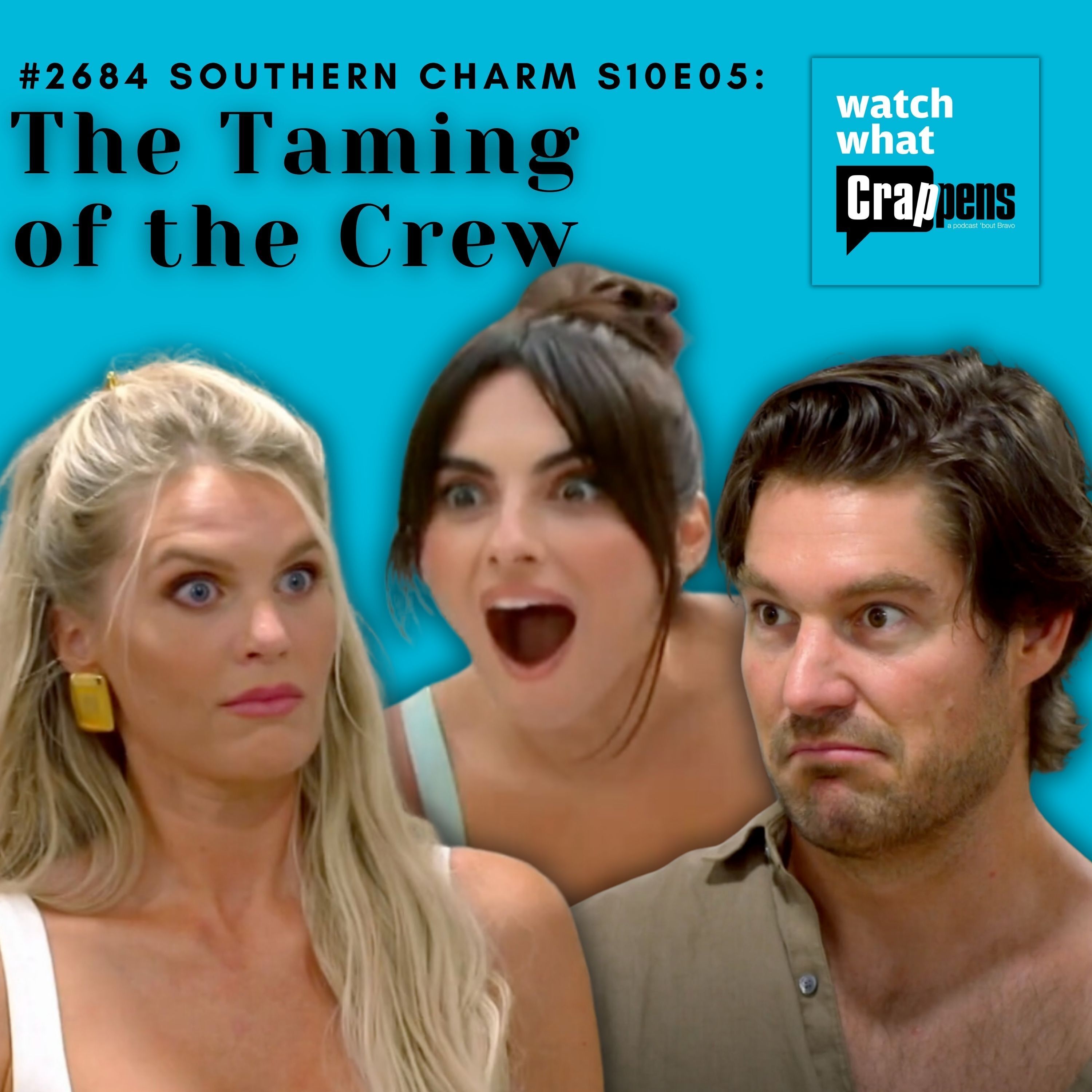 #2684 Southern Charm S10E05: The Taming of the Crew