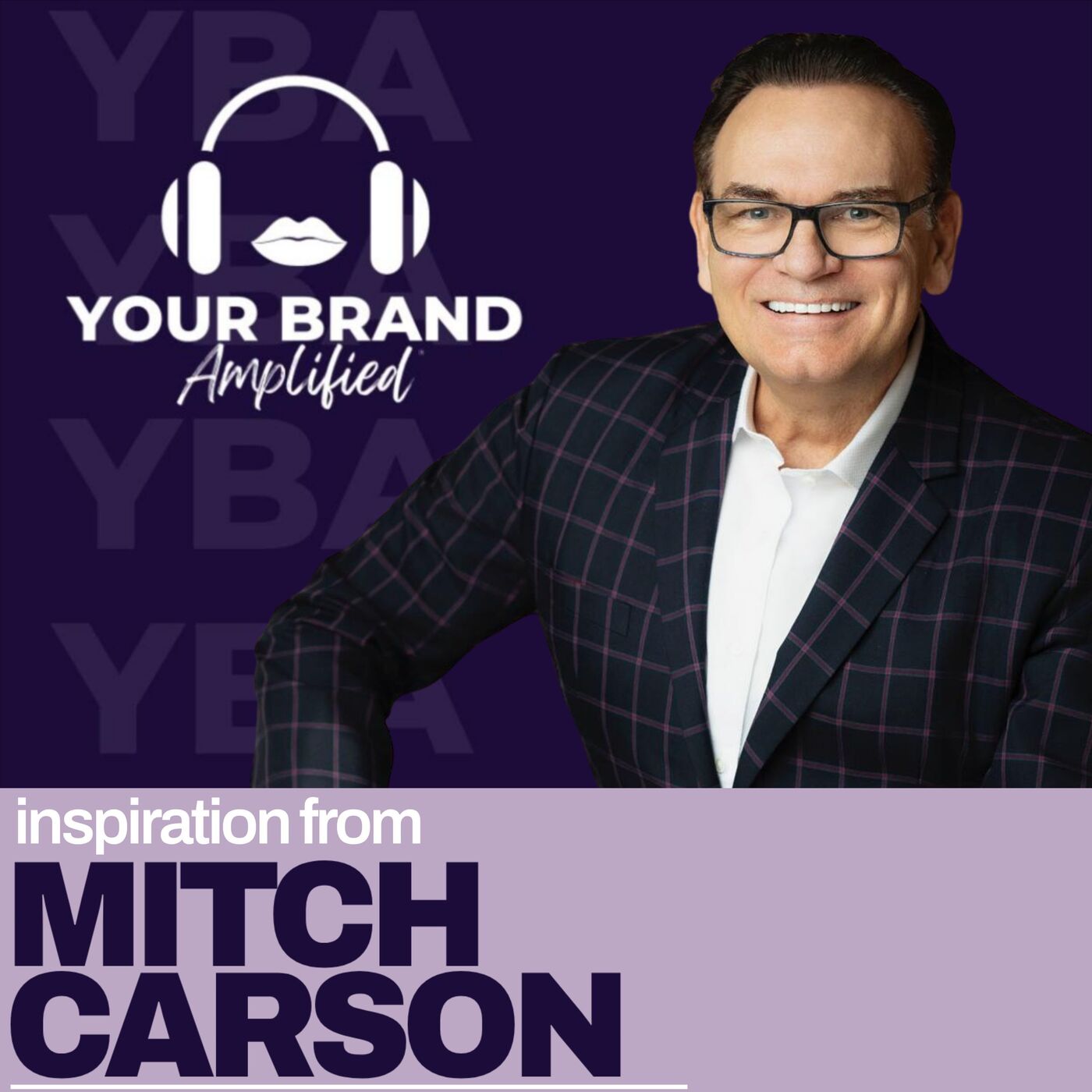 S E602: From Media Presence to Profit: Mitch Carson on Relationship-Driven Strategies episode artwork