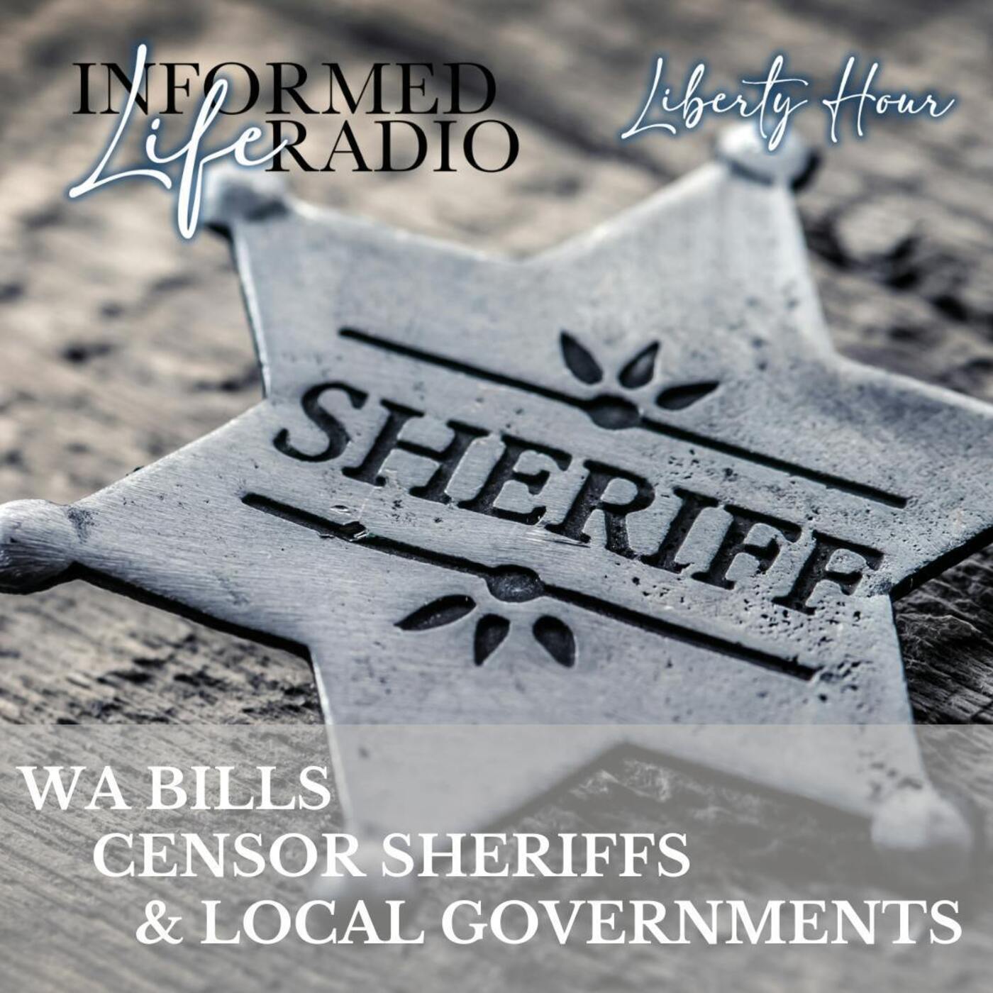 Liberty Hour - WA BILLS CENSOR SHERIFFS & LOCAL GOVERNMENTS episode artwork