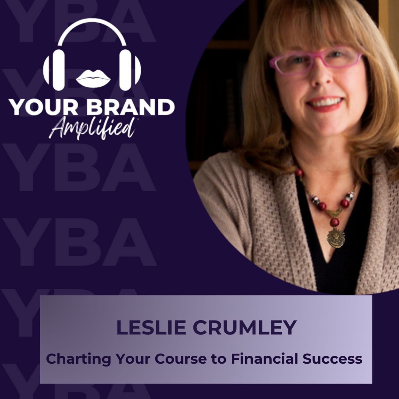 S E305: Charting Your Course to Financial Success with Leslie Crumley episode artwork