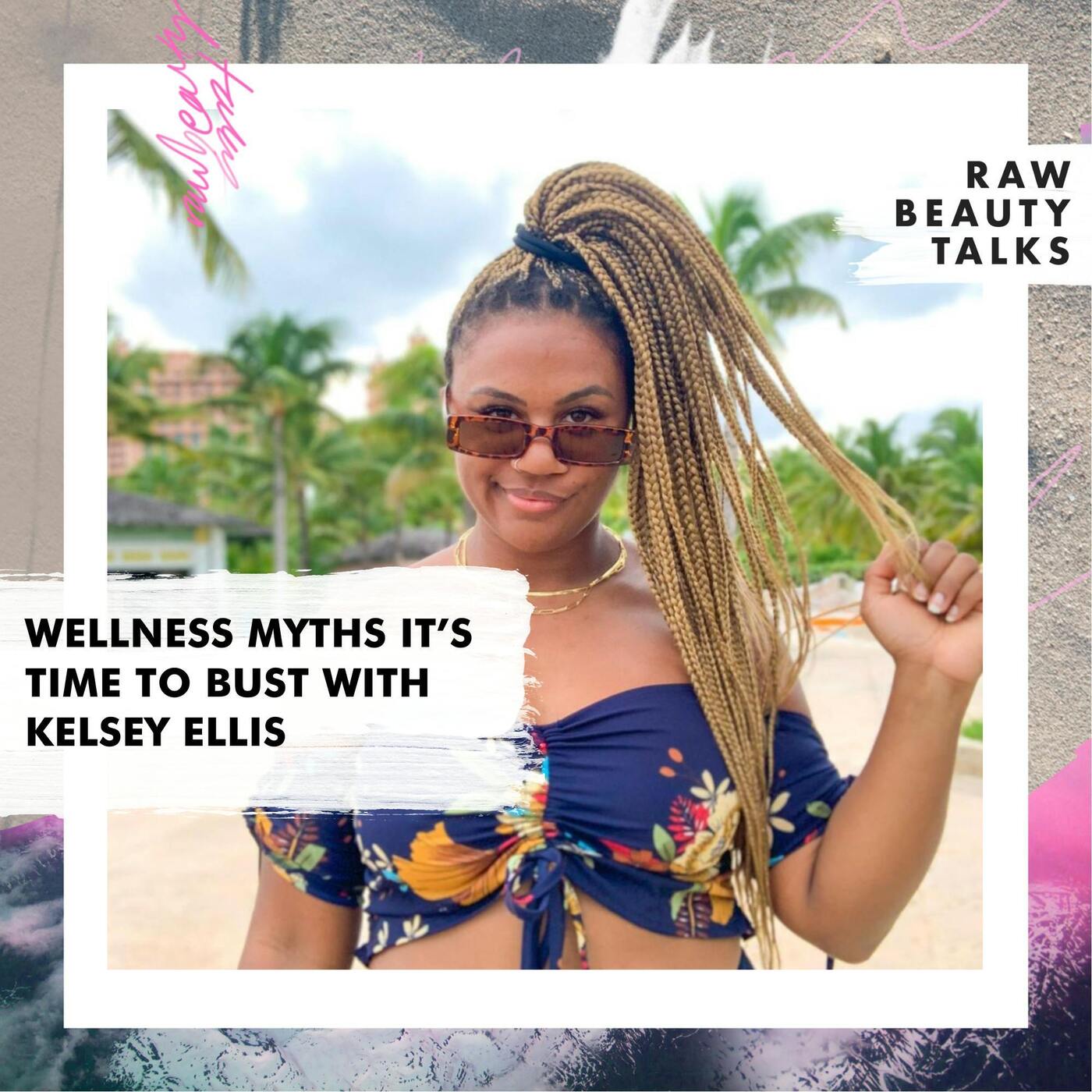 Wellness Myths It’s Time to Bust with Nutritionist & Personal Trainer Kelsey Ellis episode artwork