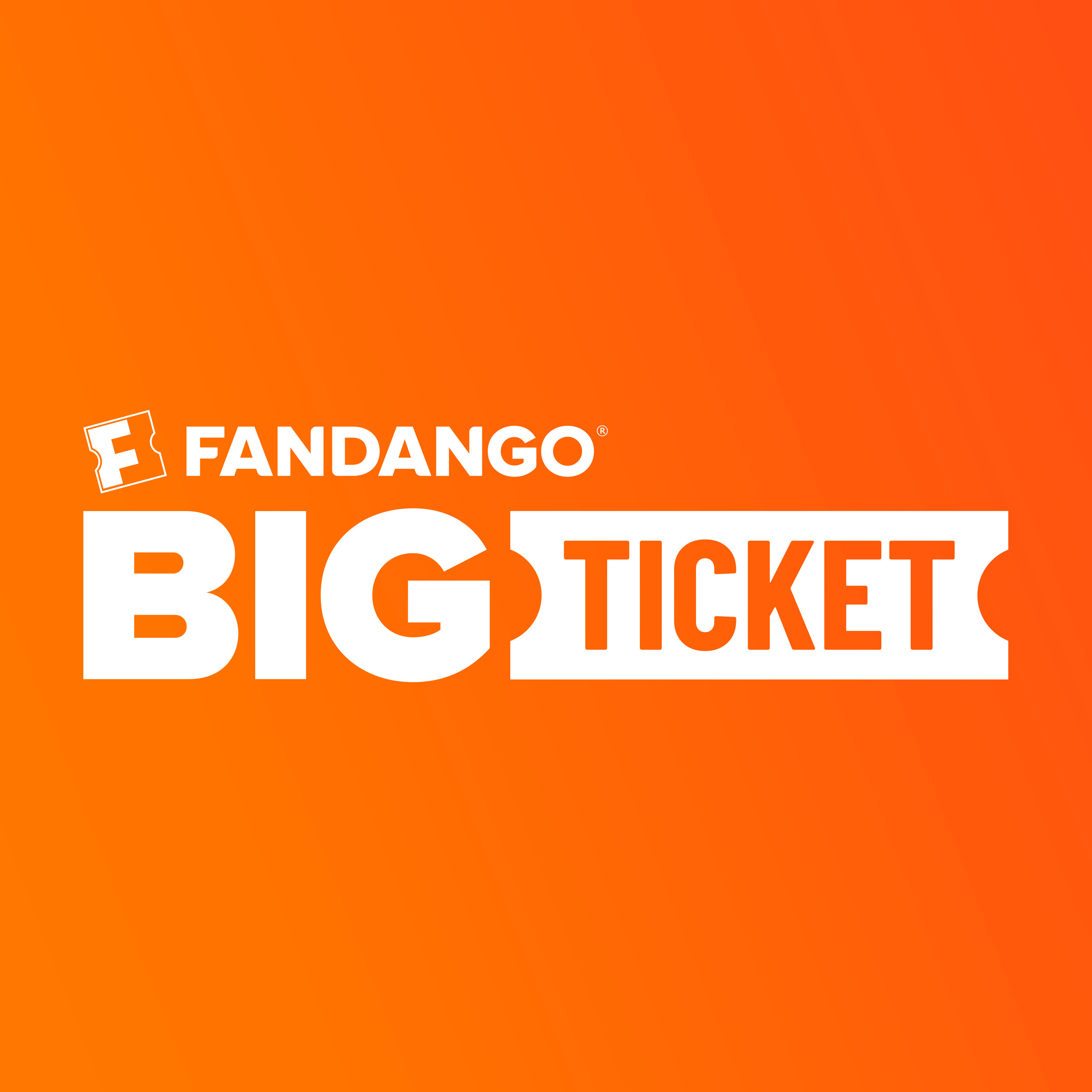 Fandango’s Big Ticket