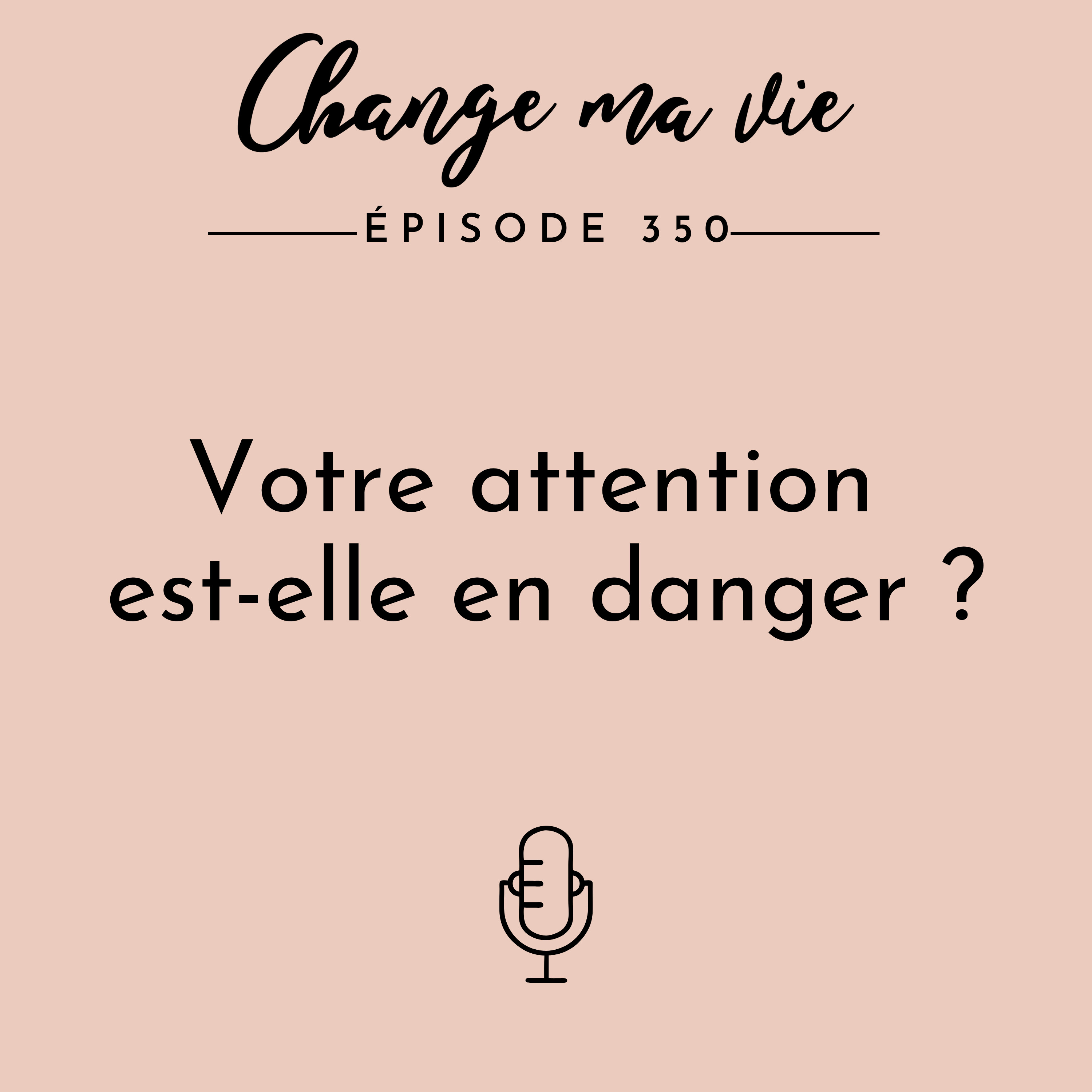 (350) Votre attention est-elle en danger ?