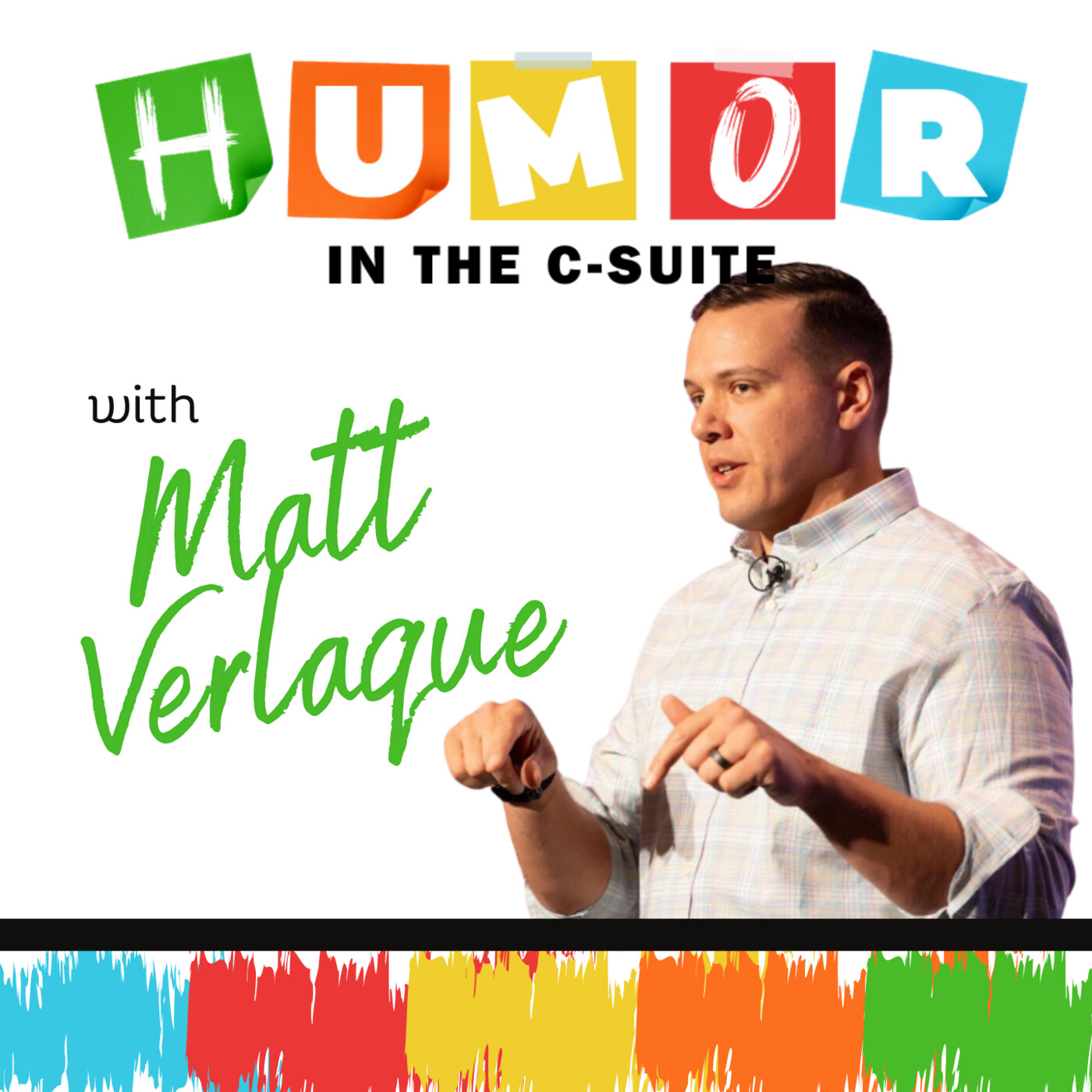 15 - Matt Verlaque: Humor Around One’s Own Stories