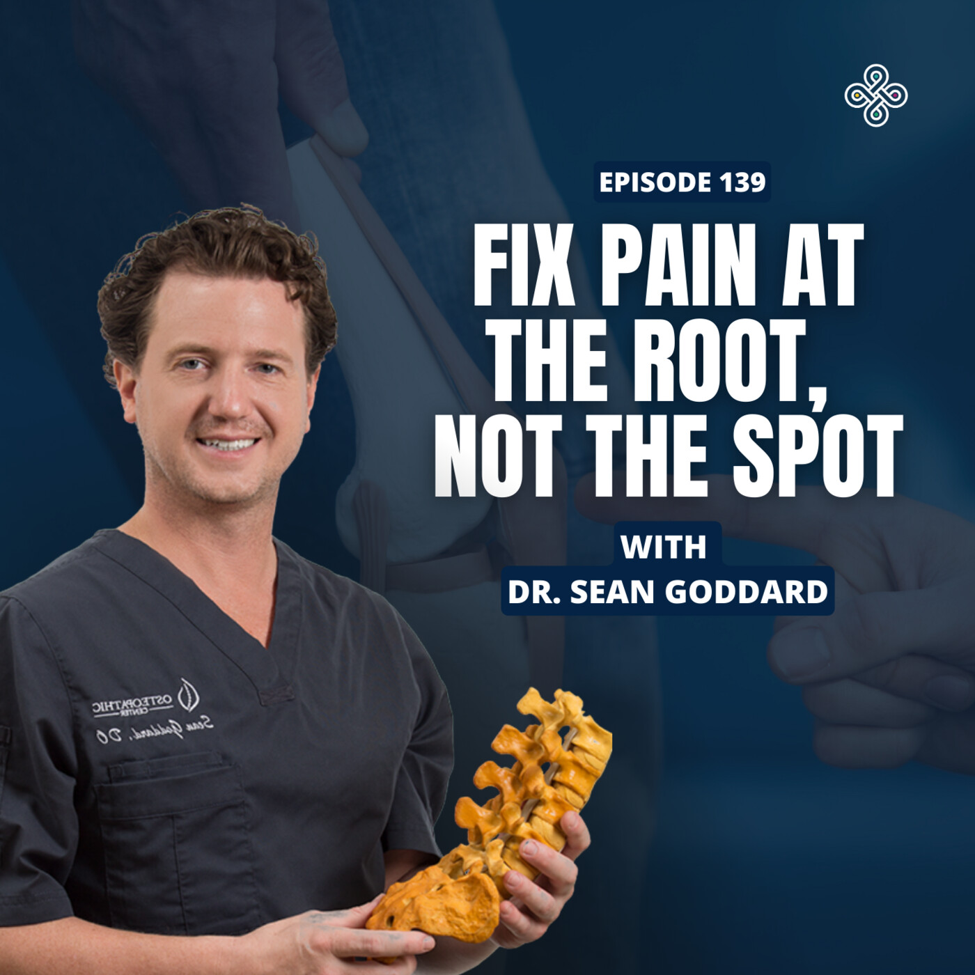 Ep. 139 - Still in Pain? Discover the Science of Orthobiologics & True Joint Healing with Dr. Sean Goddard