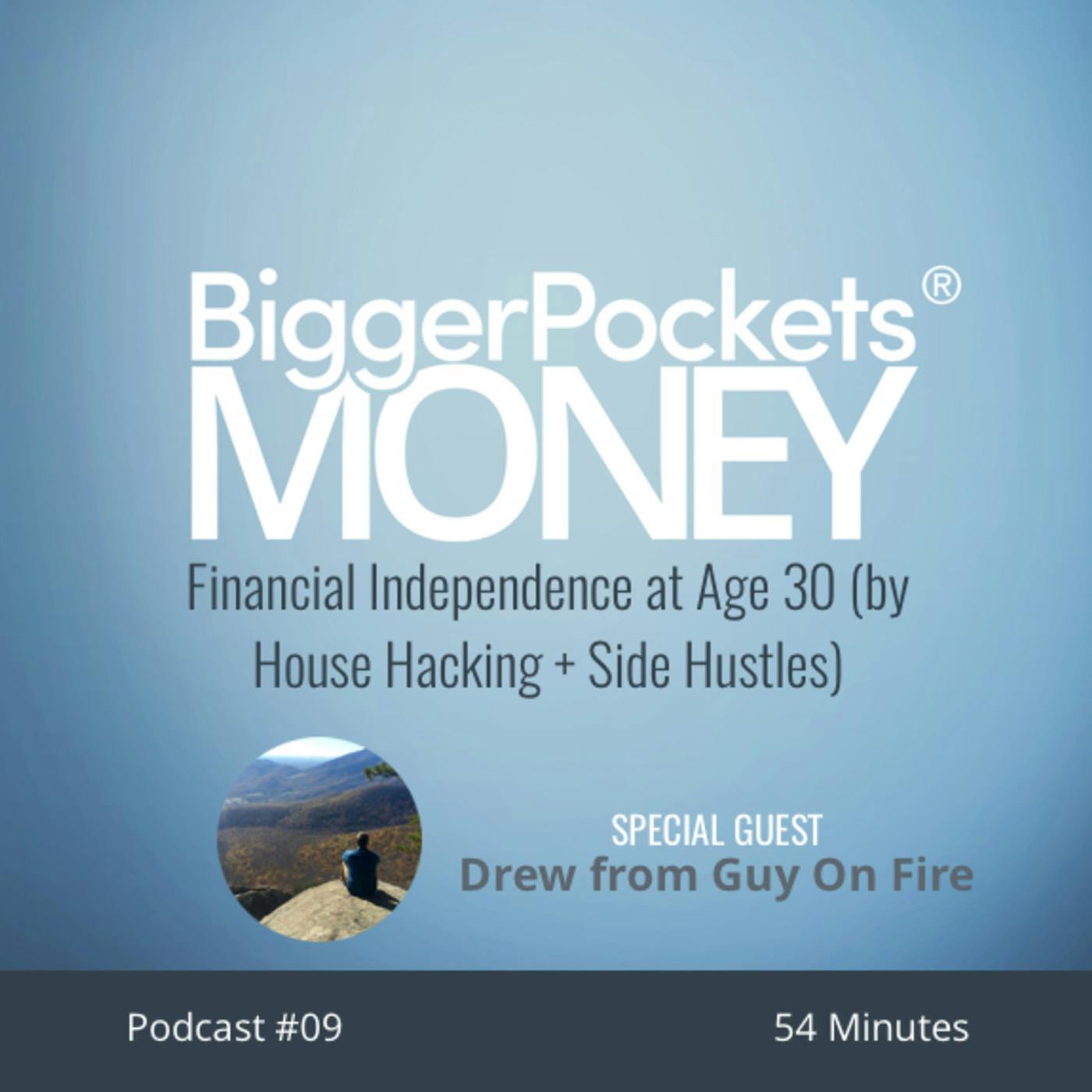 9: Financial Independence at Age 30 (by House Hacking + Side Hustles) with Drew from Guy On Fire