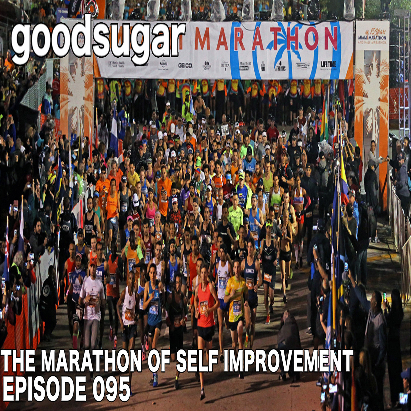 The Marathon Of Self Improvement - goodsugar #095 episode artwork