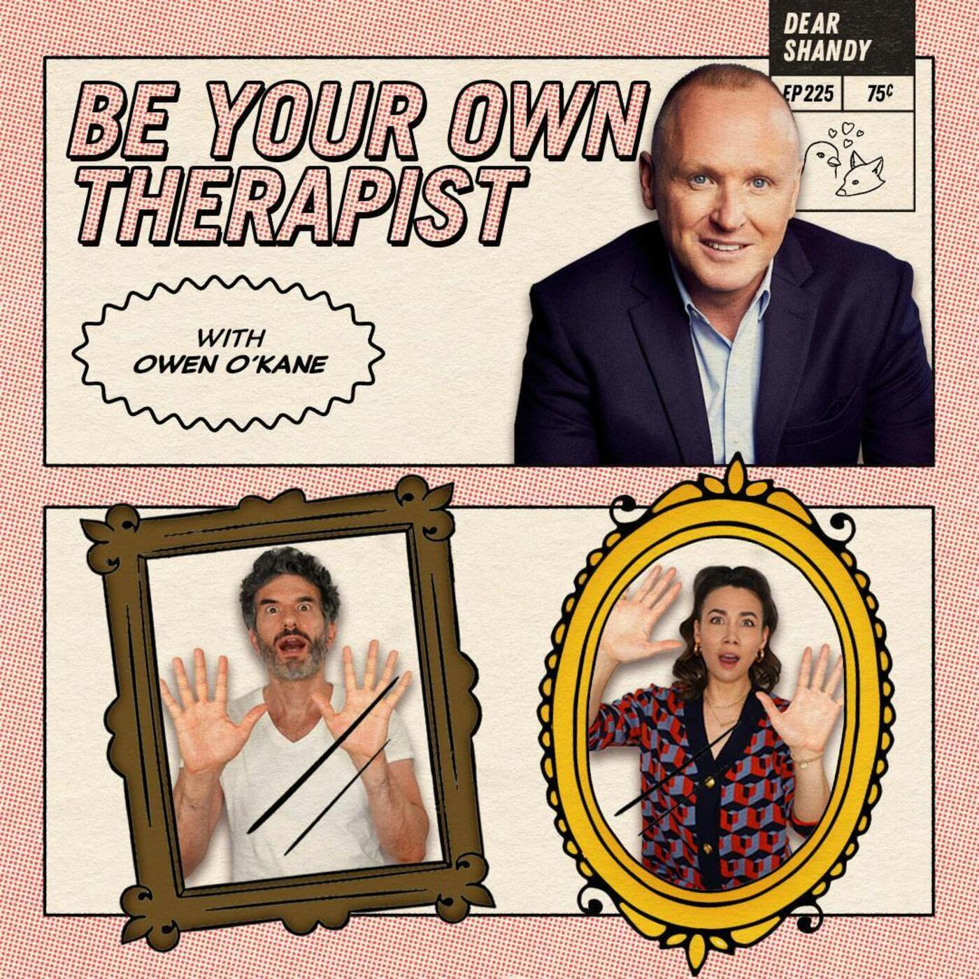 How To Be Your Own Therapist With Owen O'Kane - Ep 225