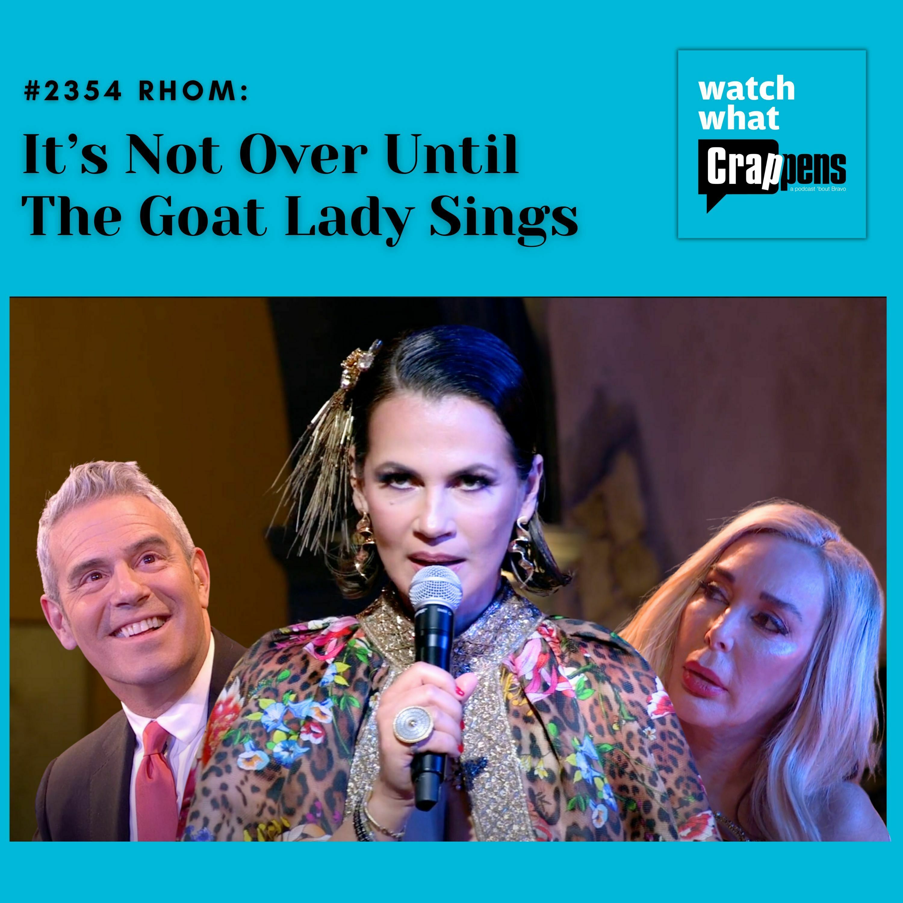 #2354 RHOM: It’s Not Over Until The Goat Lady Sings