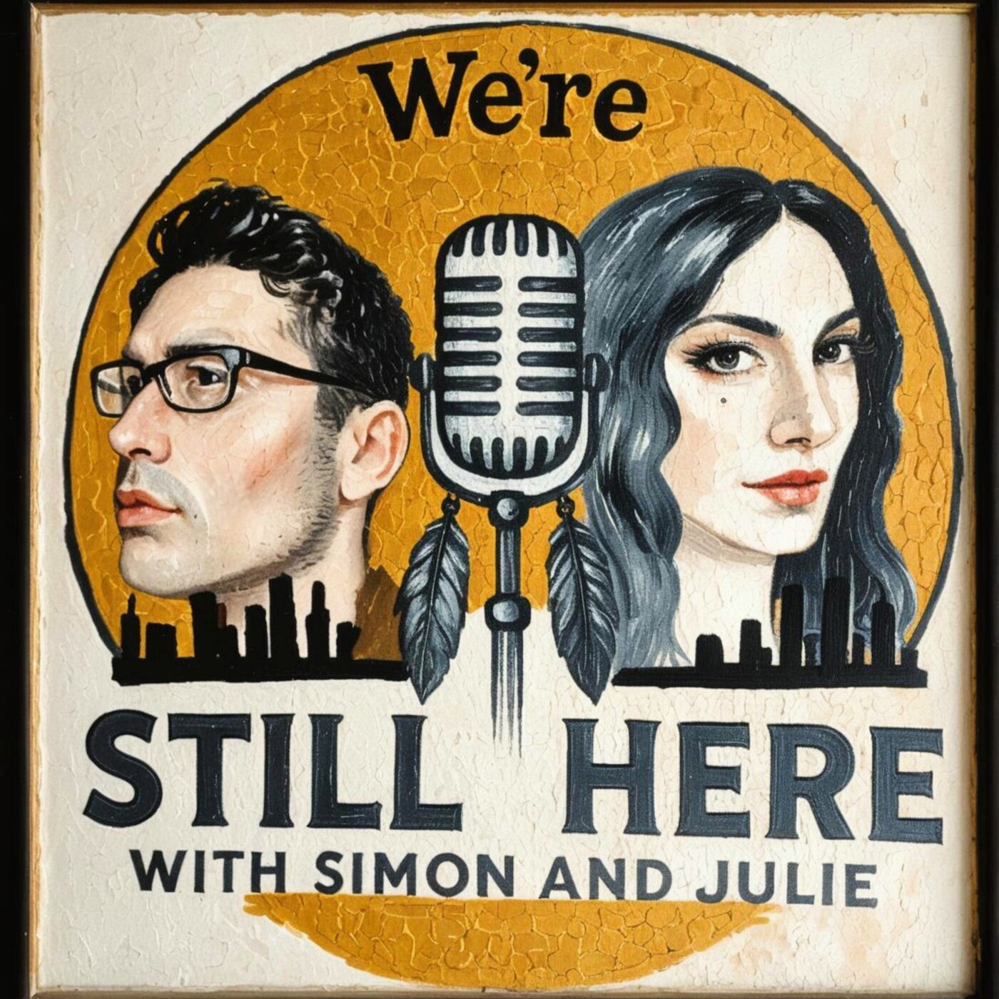 We're Still here with Simon and Julie