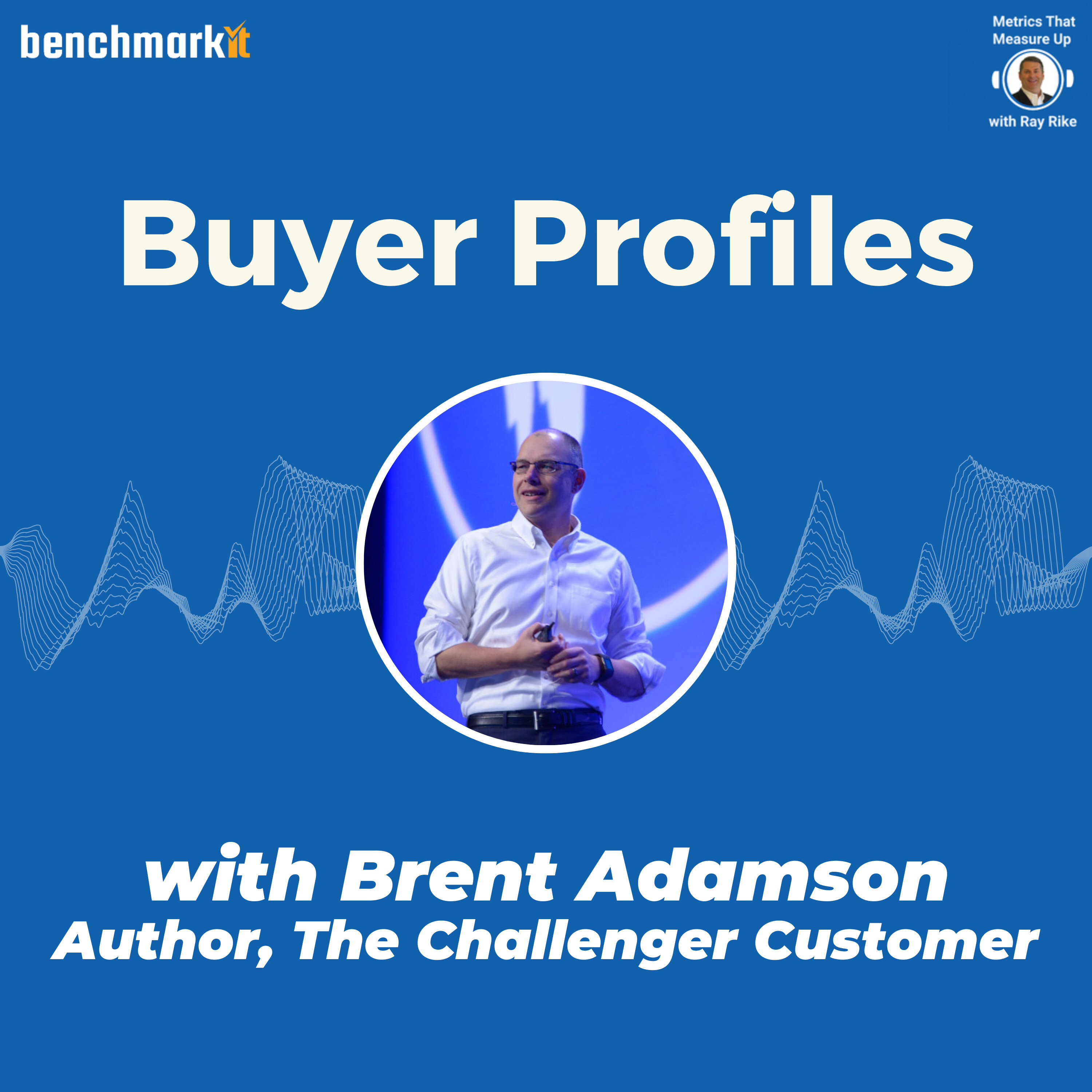 The Different Buying Team Profiles - with Brent Adamson, author the Challenger Customer