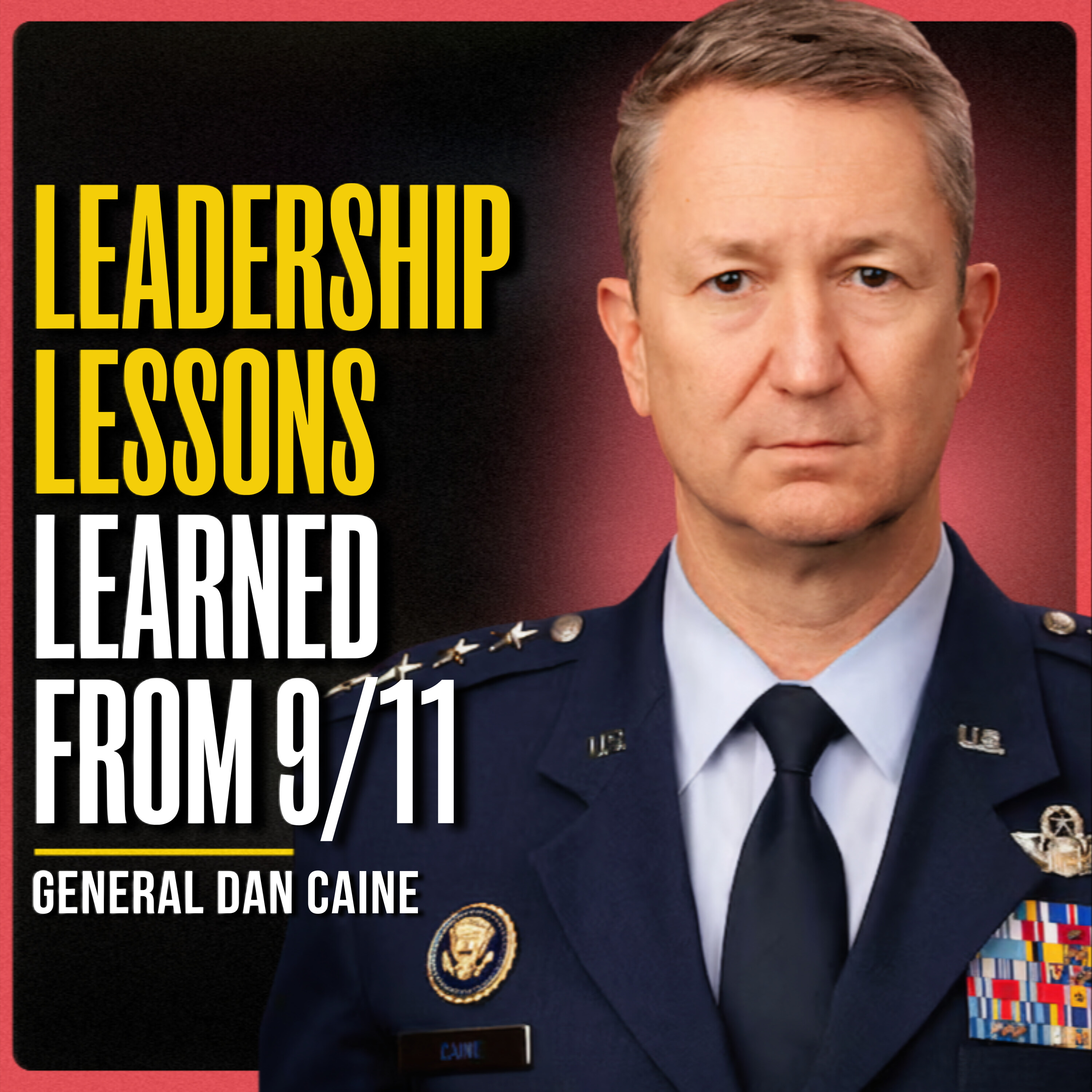 What a 9/11 Pilot Will Never Forget | General Dan Caine (BONUS)