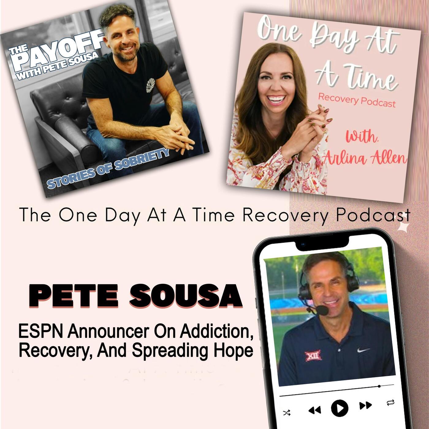 The One Day At A Time Podcast: Pete Sousa, ESPN Announcer On Addiction, Recovery, And Spreading Hope episode artwork