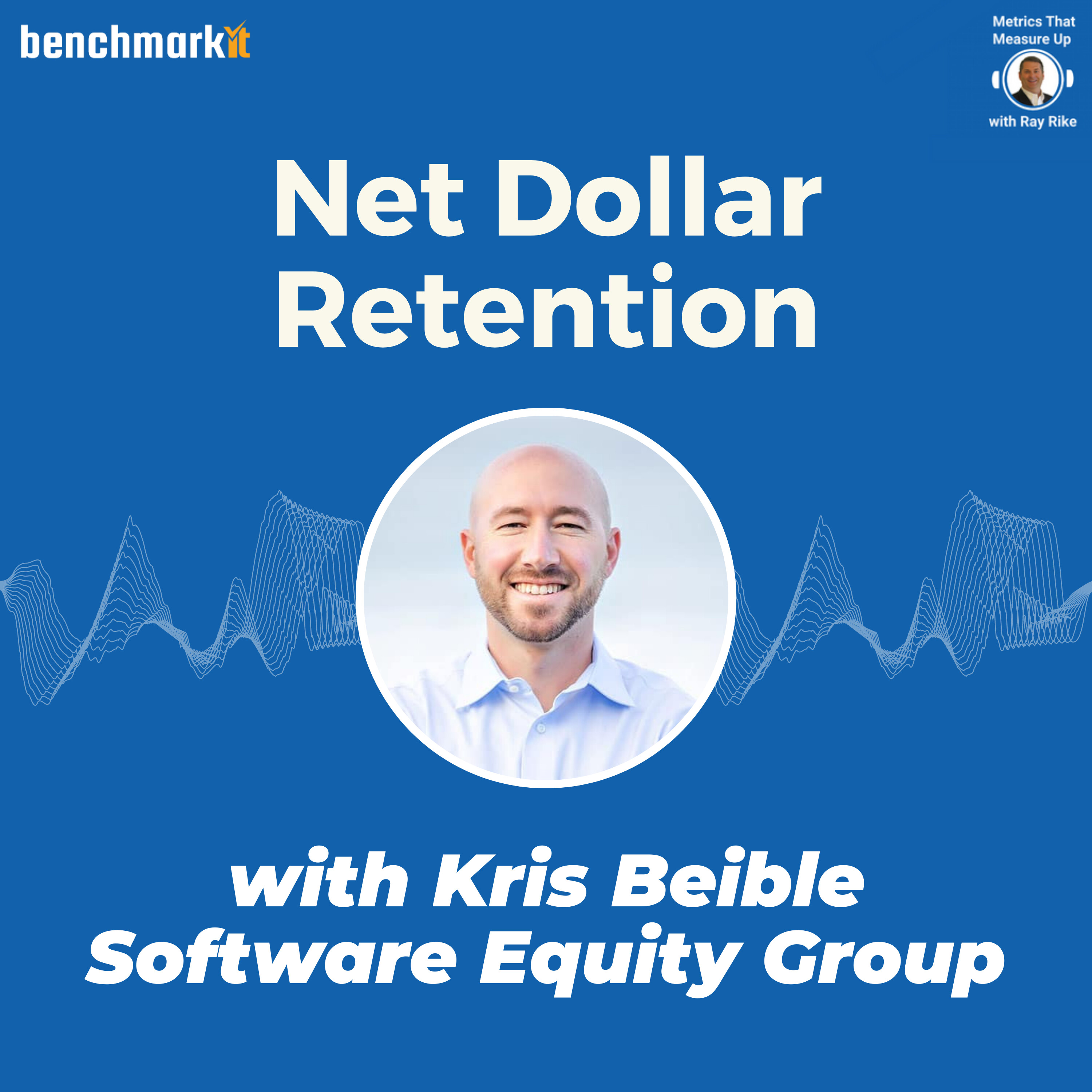 Net Dollar Retention Rate - with Kris Beible - Software Equity Group