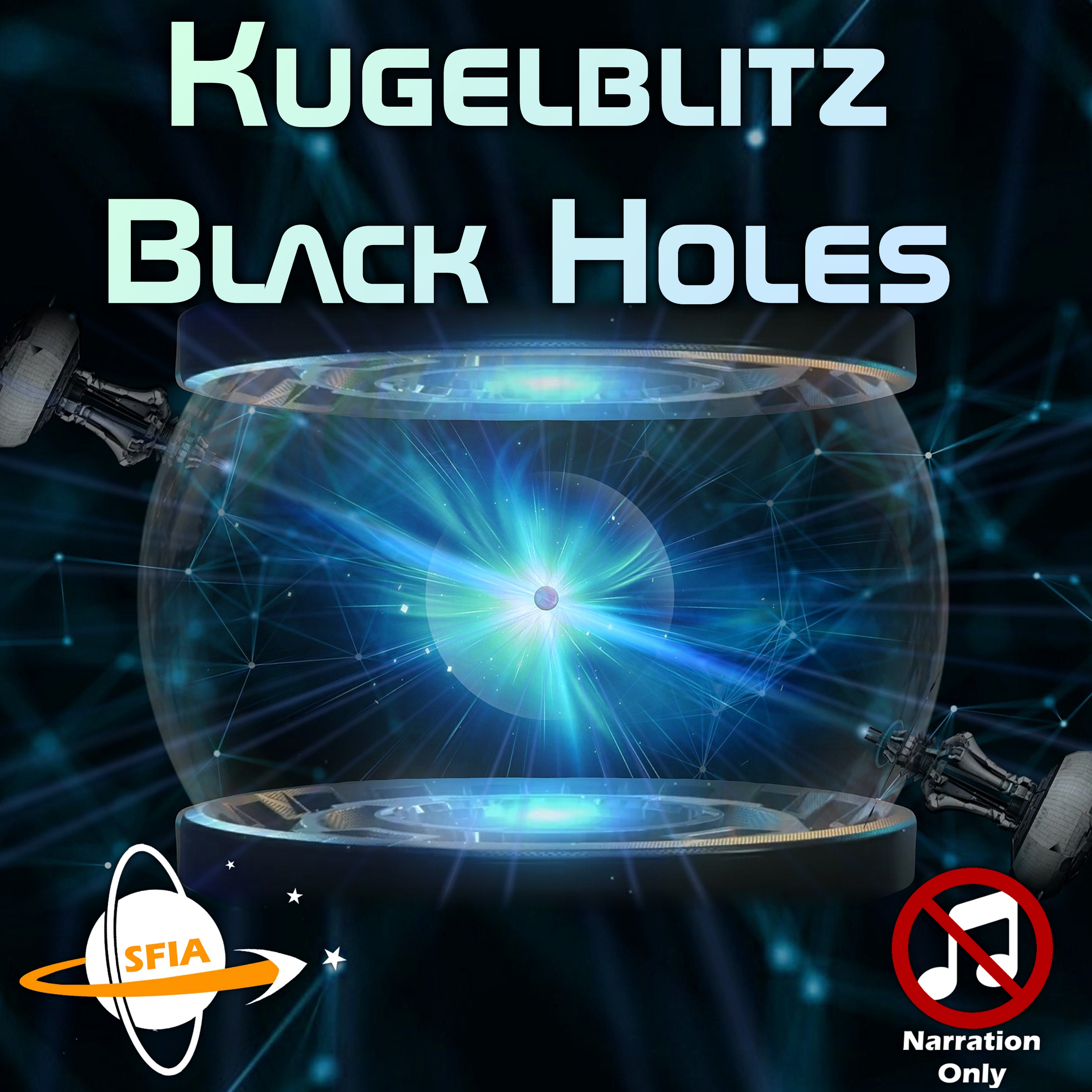Kugelblitz Black Holes (Narration Only)