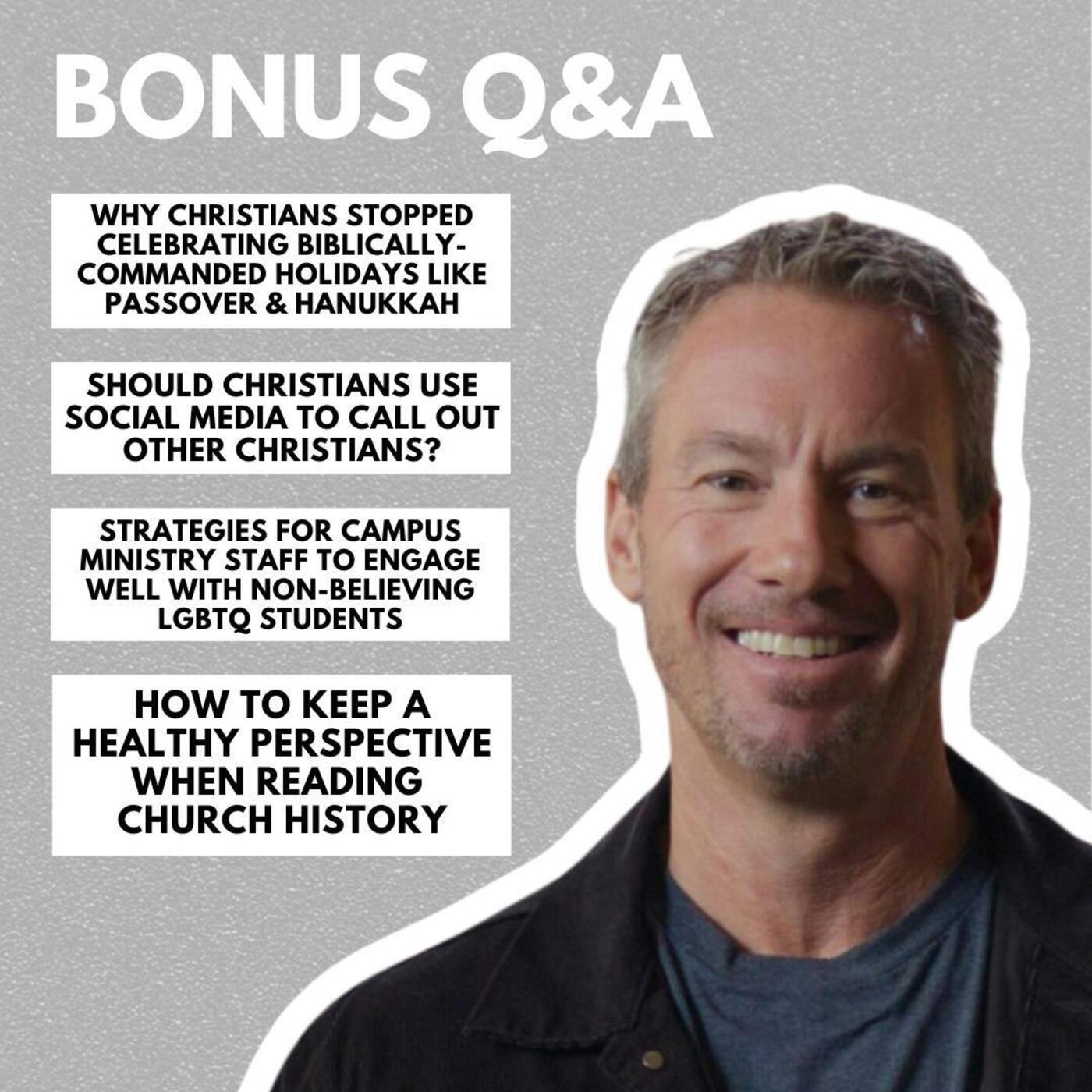 Bonus Q&A: Why Christians Stopped Celebrating Biblically-Commanded Holidays Like Passover & Hanukkah