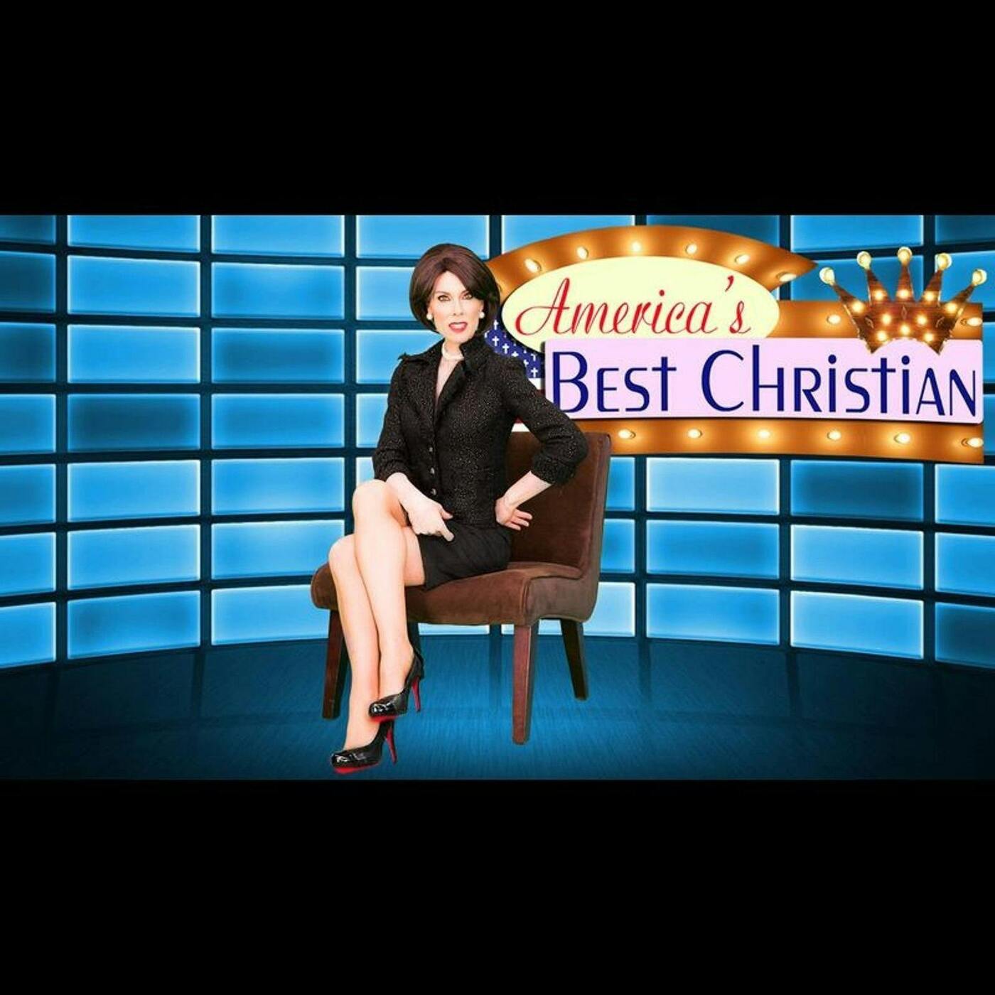 Ep. 74 - Mrs. Betty Bowers, America's Best Christian