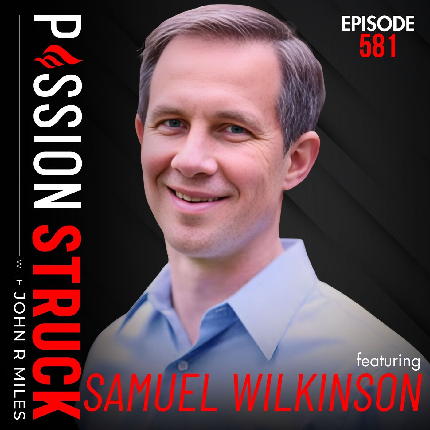 Passion Struck with John R. Miles
