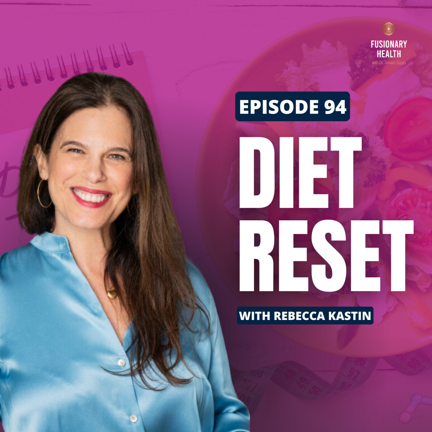 Ep. 94 - Break Free from Diet Culture: Functional Medicine Strategies for Lasting Wellness with Rebecca Kastin