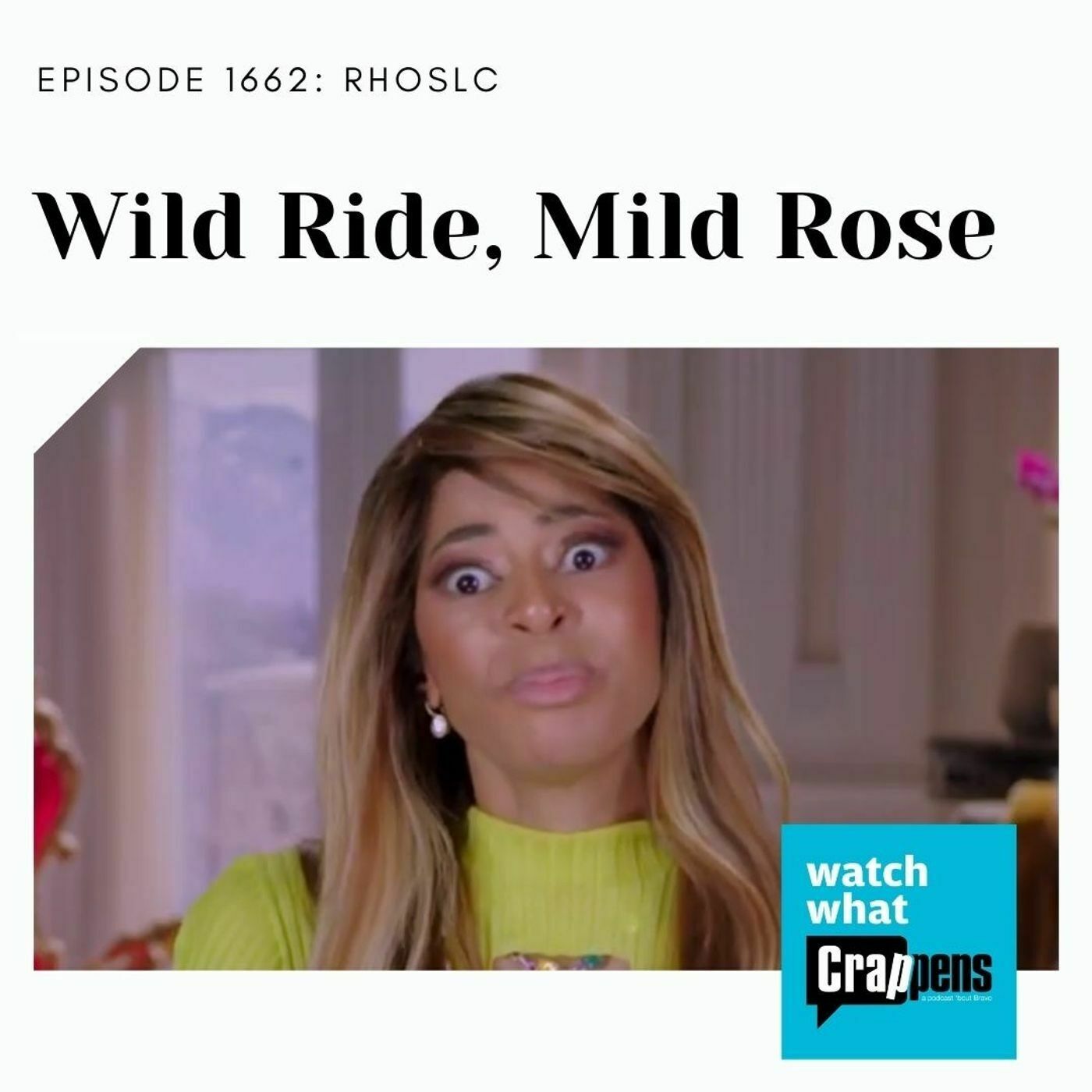 RHOSLC: Wild Ride, Mild Rose