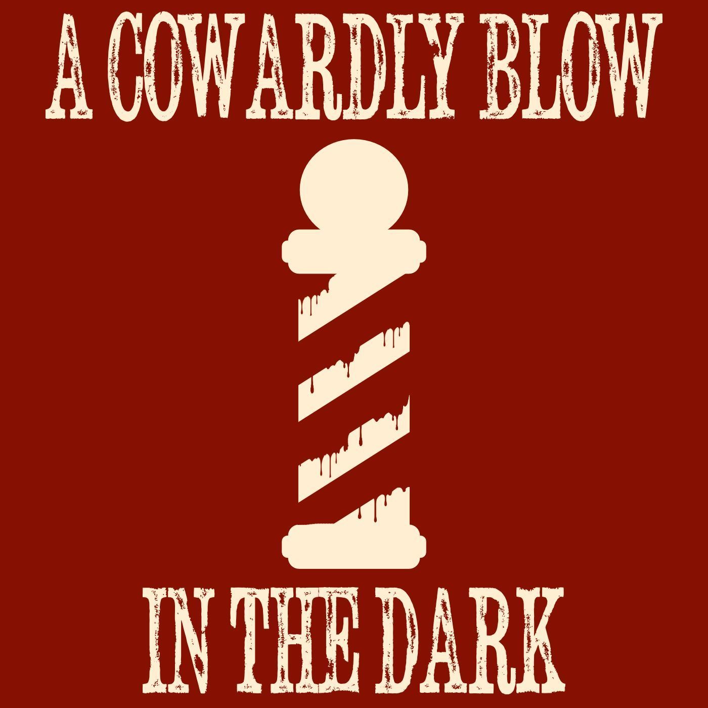 A Cowardly Blow In The Dark