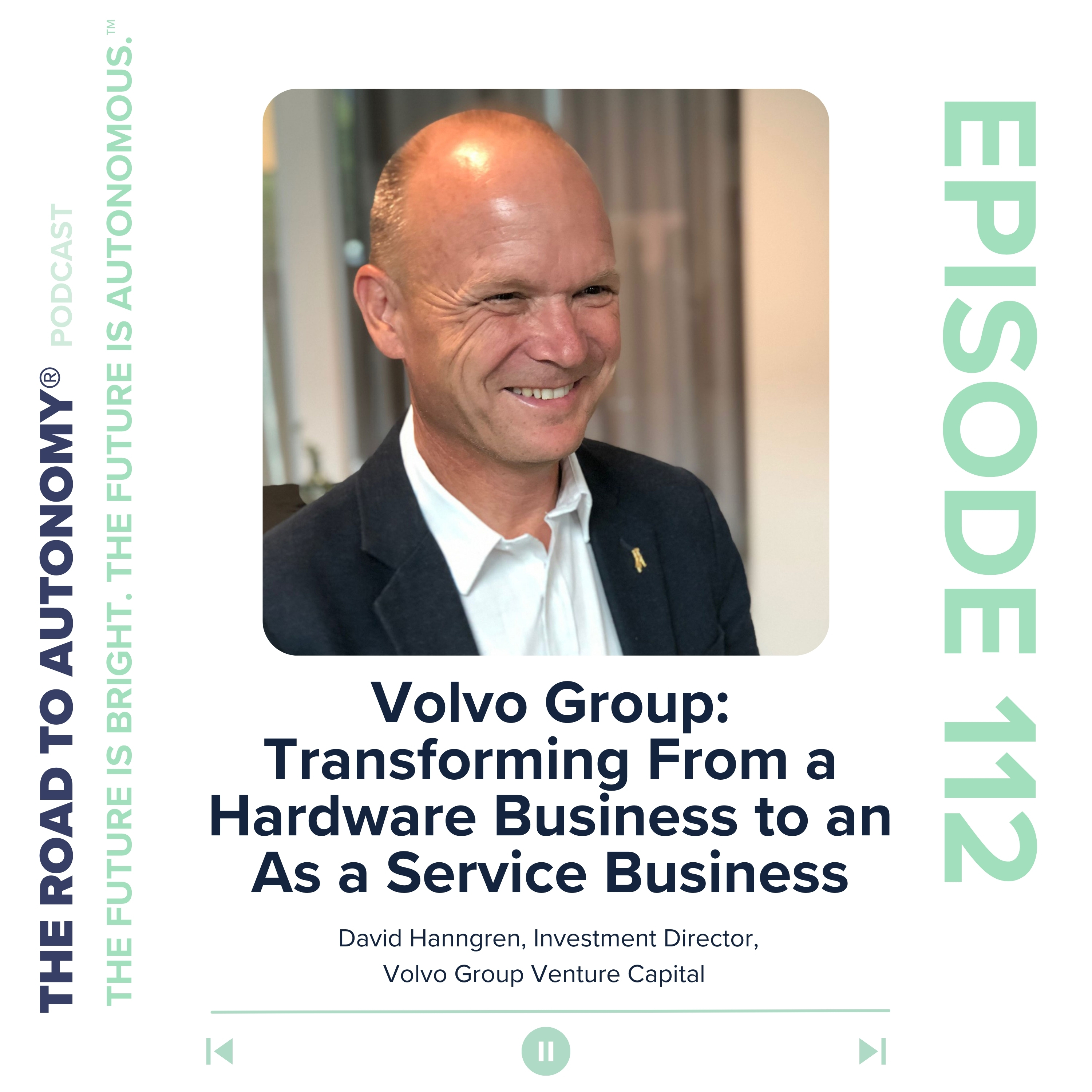 cover of episode Episode 112 | Volvo Group: Transforming From a Hardware Business to an As a Service Business